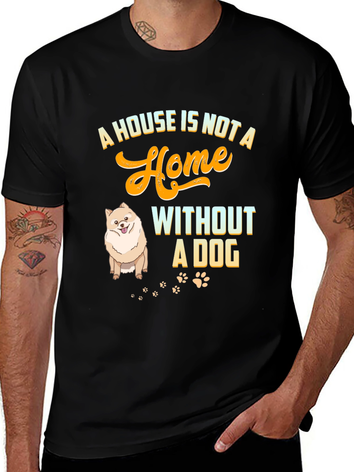 Variant 15 of Dog Lover T-Shirt - A House Is Not A Home Without A Dog