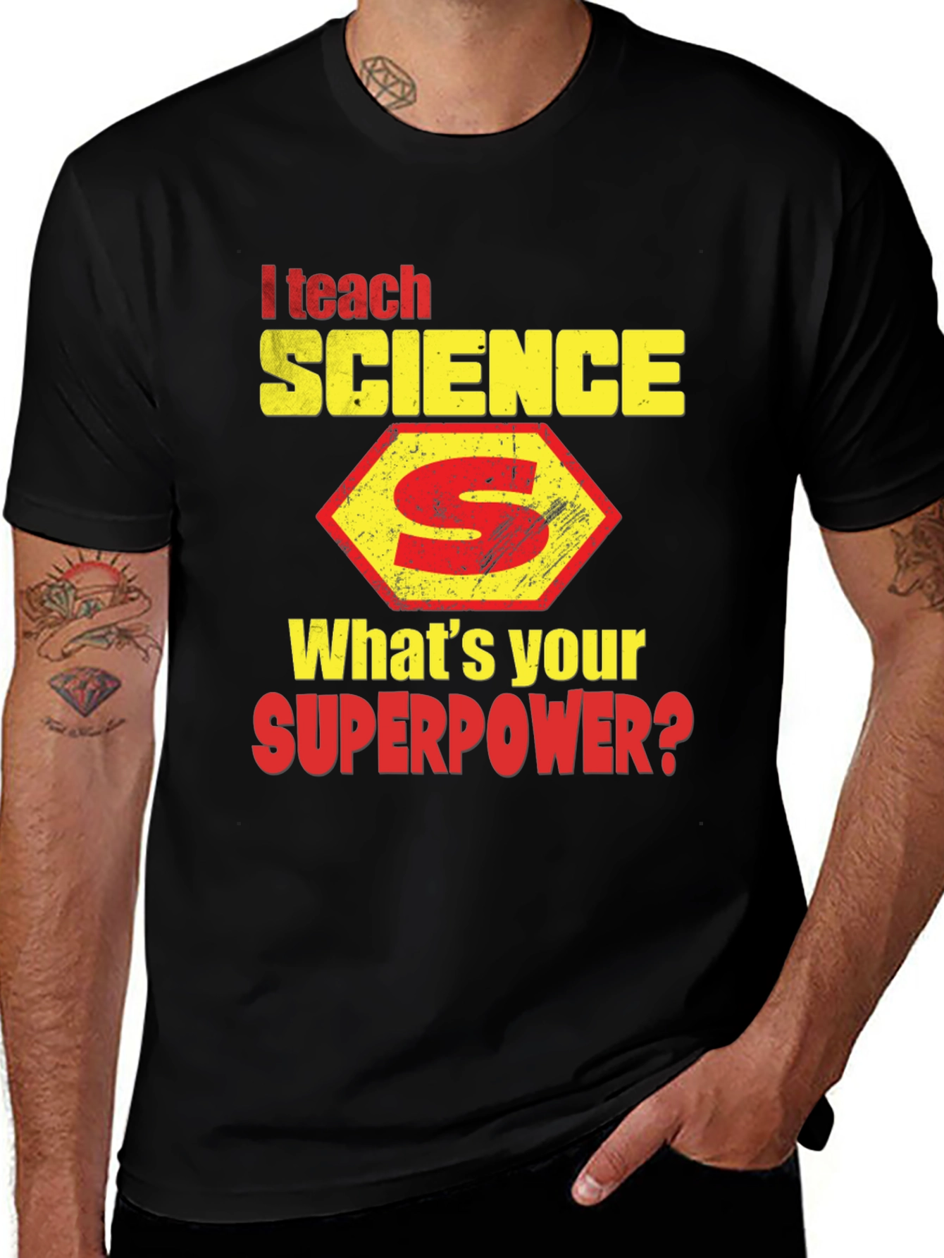 Variant 14 of I Teach Science T-Shirt - What's Your Superpower?