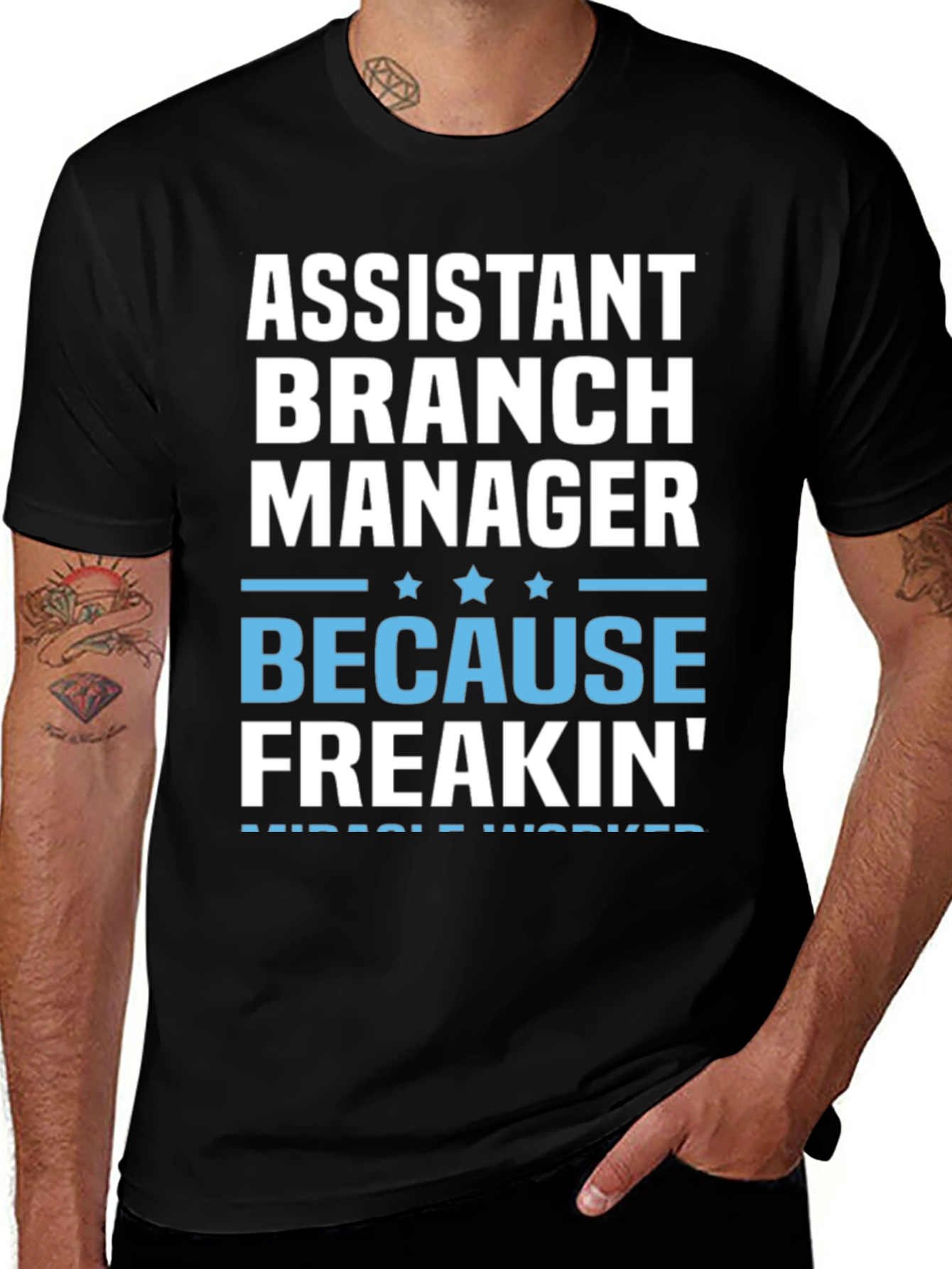 Variant 18 of Assistant Branch Manager Freakin' Miracle Worker T-Shirt