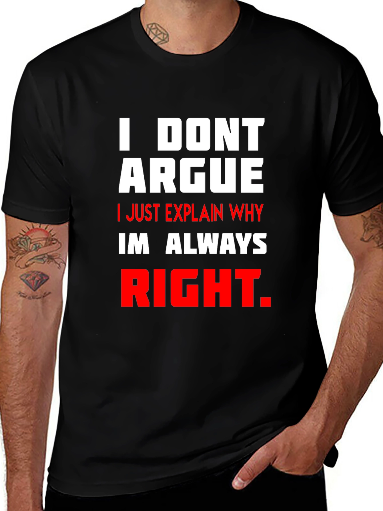 Variant 13 of I Don't Argue Funny Graphic T-Shirt