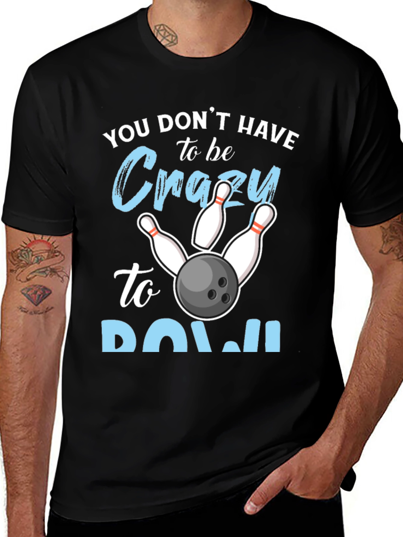 Variant 2 of Funny Bowling T-Shirt - You Don't Have to be Crazy