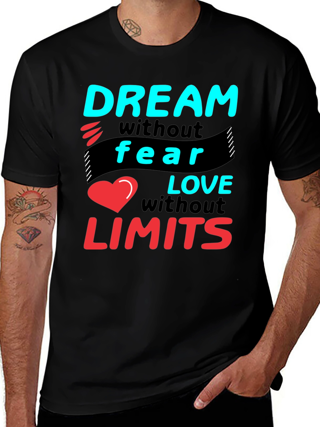 Variant 10 of Dream Without Fear, Love Without Limits T-Shirt