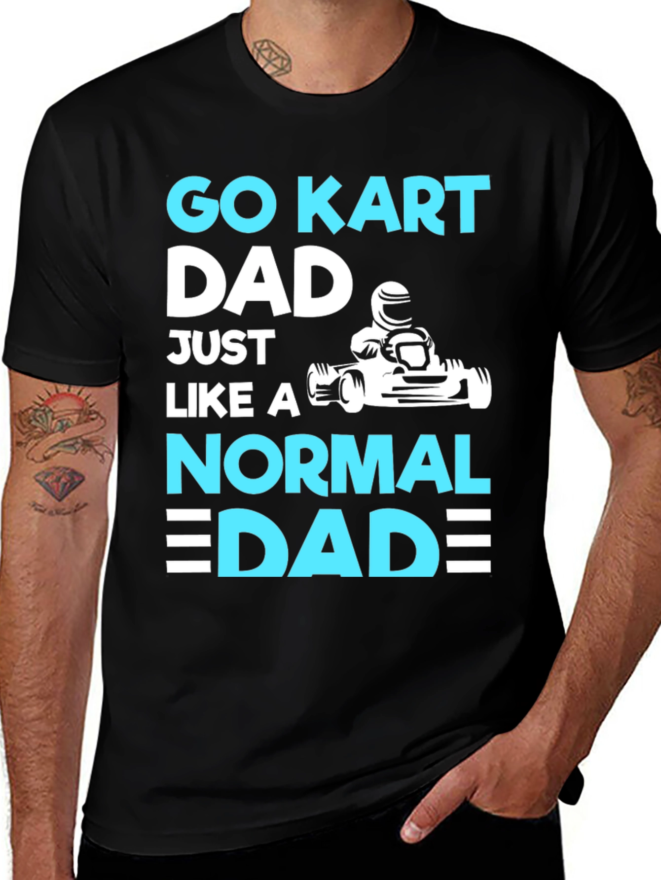 Go Kart Dad T-Shirt - Like a Normal Dad!