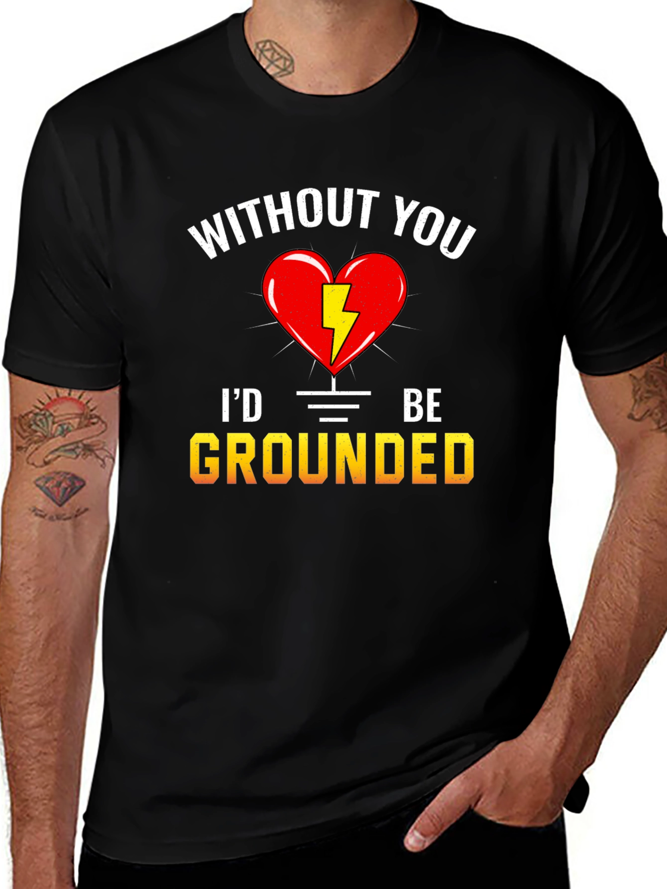 Without You I'd Be Grounded T-Shirt