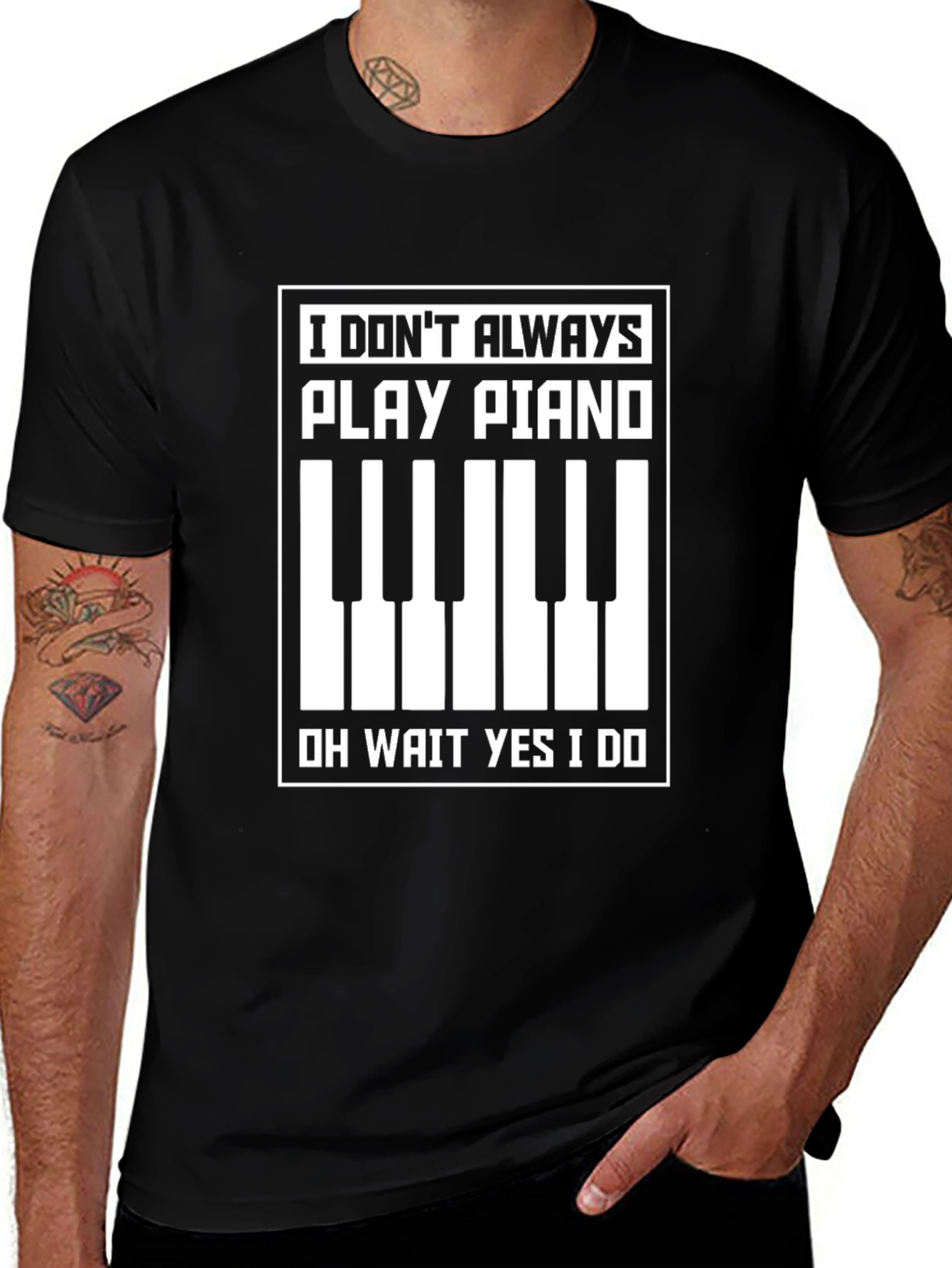 Variant 24 of Funny Piano Player T-Shirt - "I Don't Always Play Piano"