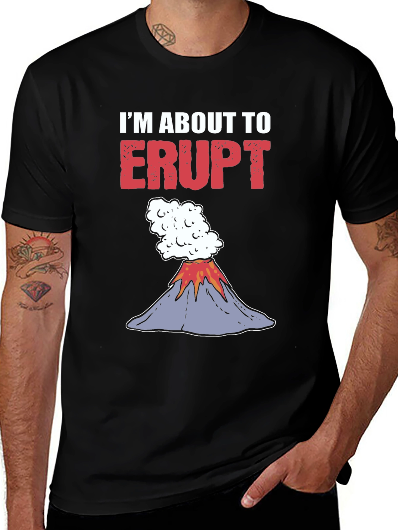Variant 25 of I'm About To Erupt Graphic Tee