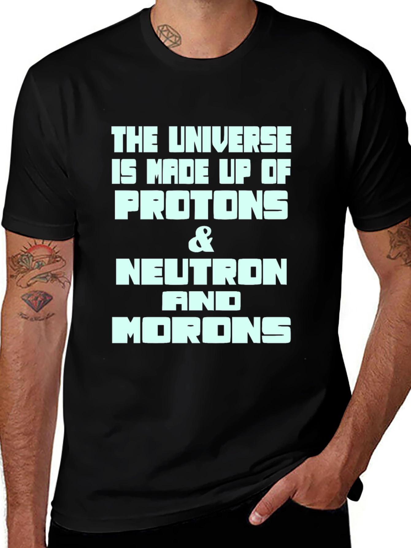 Variant 24 of Science Humor Tee - Universe Made of Protons, Neutrons & Morons