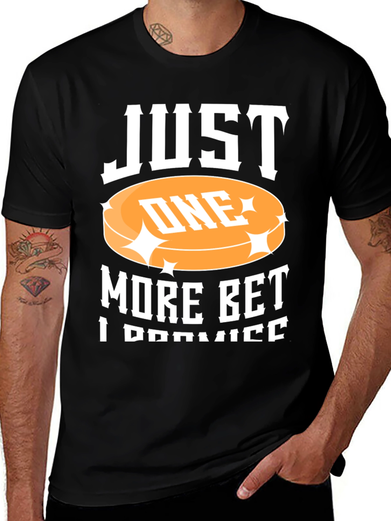 Variant 15 of Just One More Bet Black T-Shirt