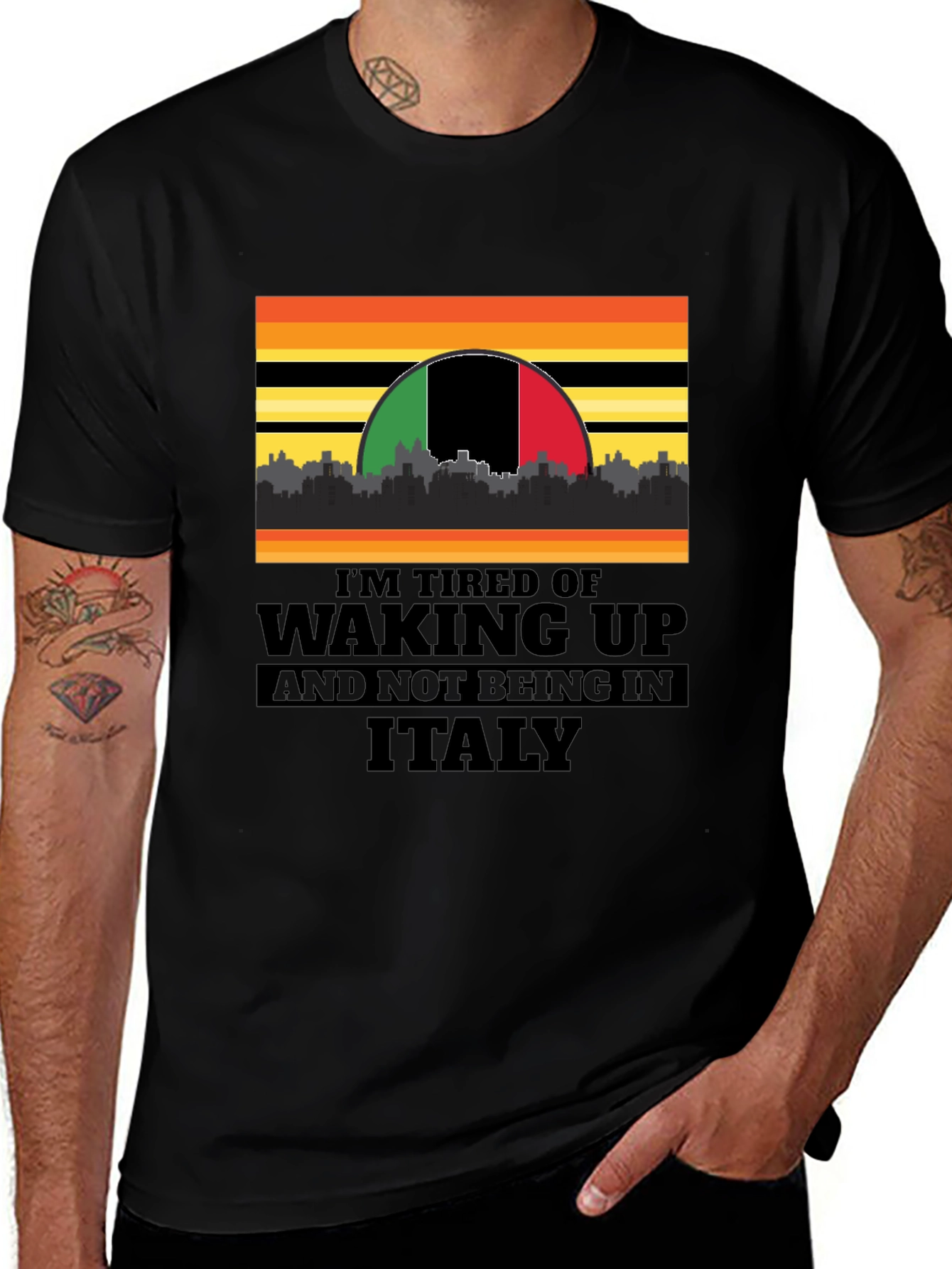 Variant 7 of I'm Tired of Waking Up and Not Being In Italy T-Shirt