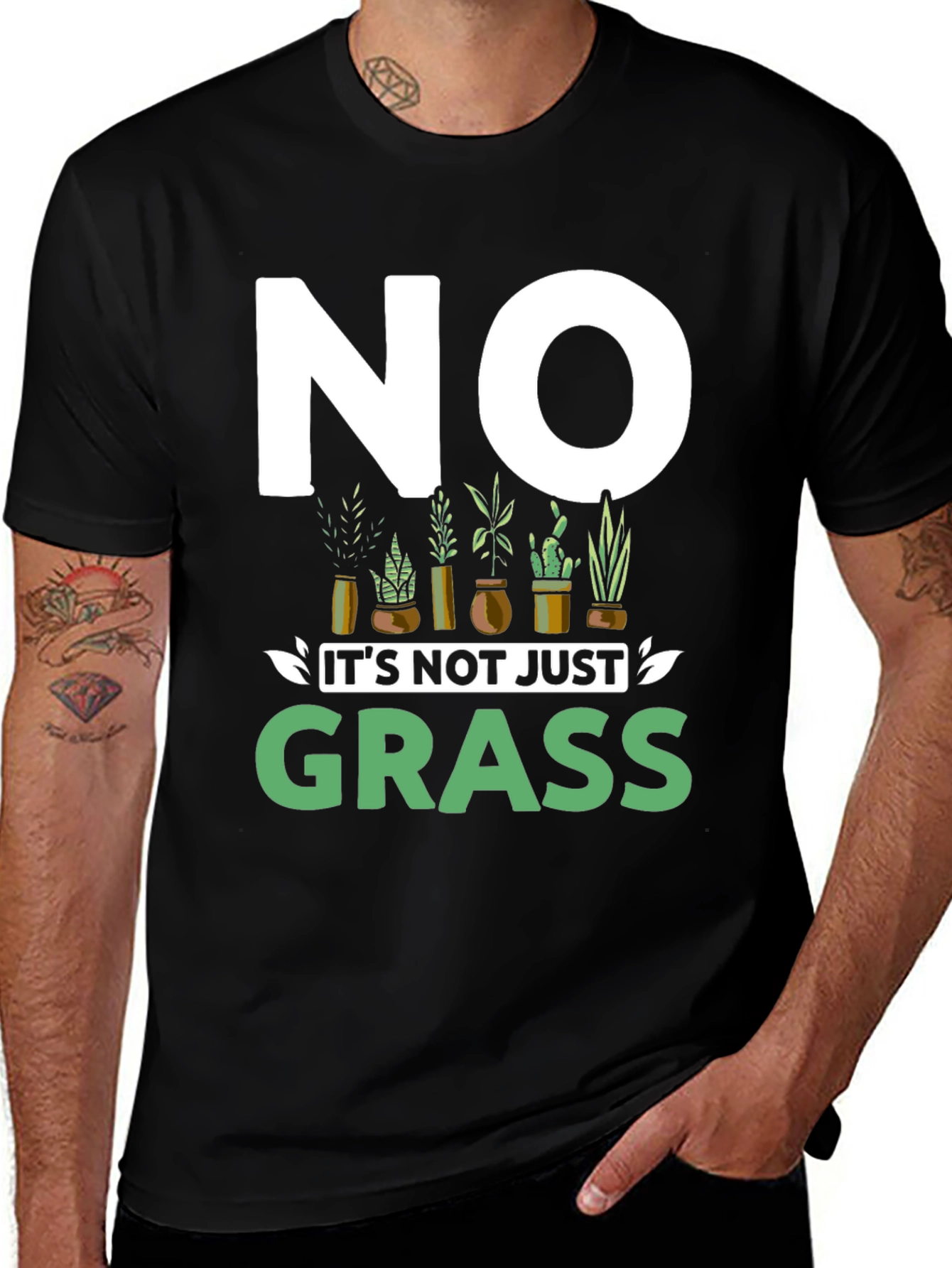 "No, It's Not Just Grass" Graphic T-Shirt