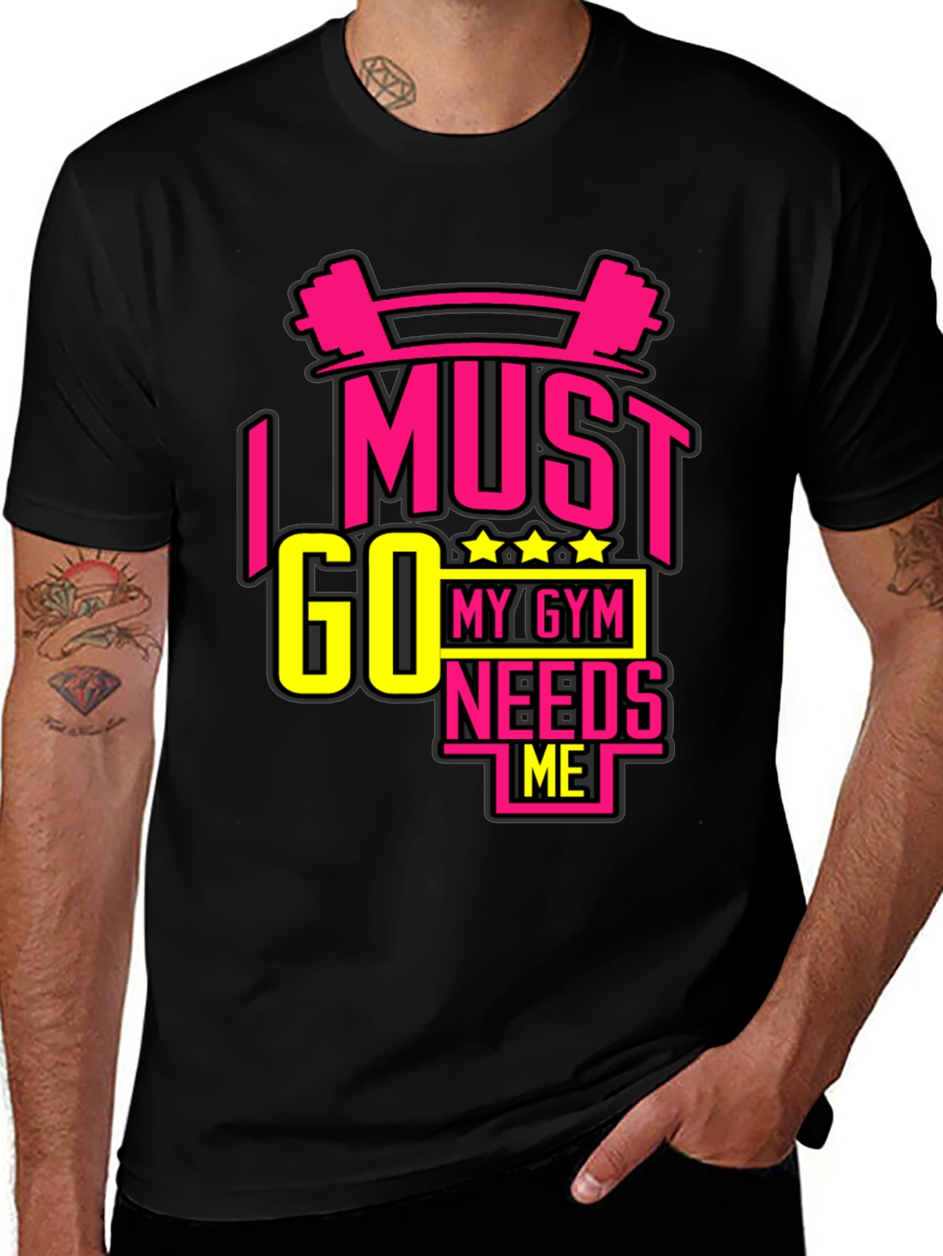 Variant 25 of I MUST GO MY GYM NEEDS ME Black T-Shirt