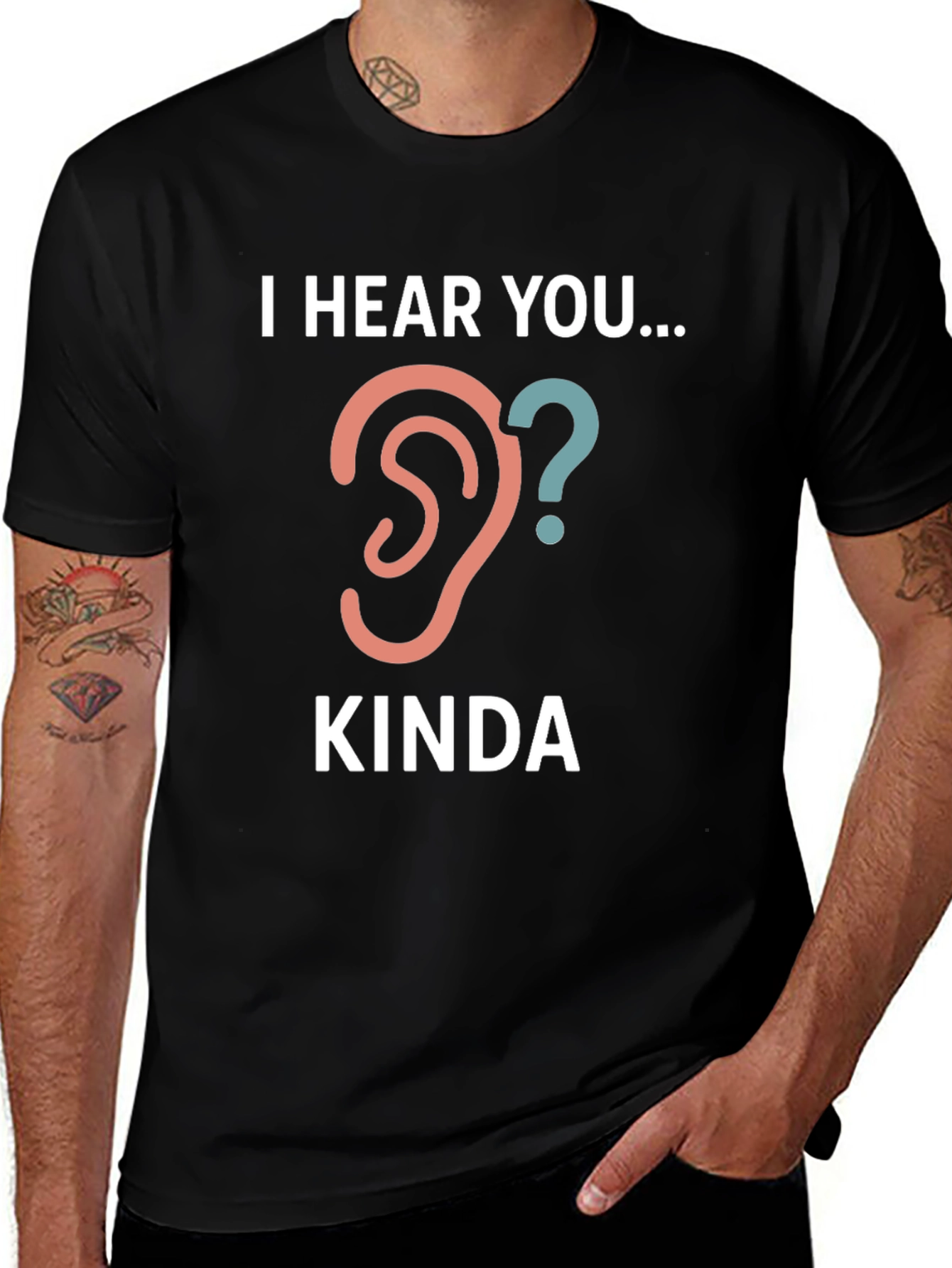 Variant 23 of I Hear You Kinda Tee - Funny Hearing Impaired T-Shirt