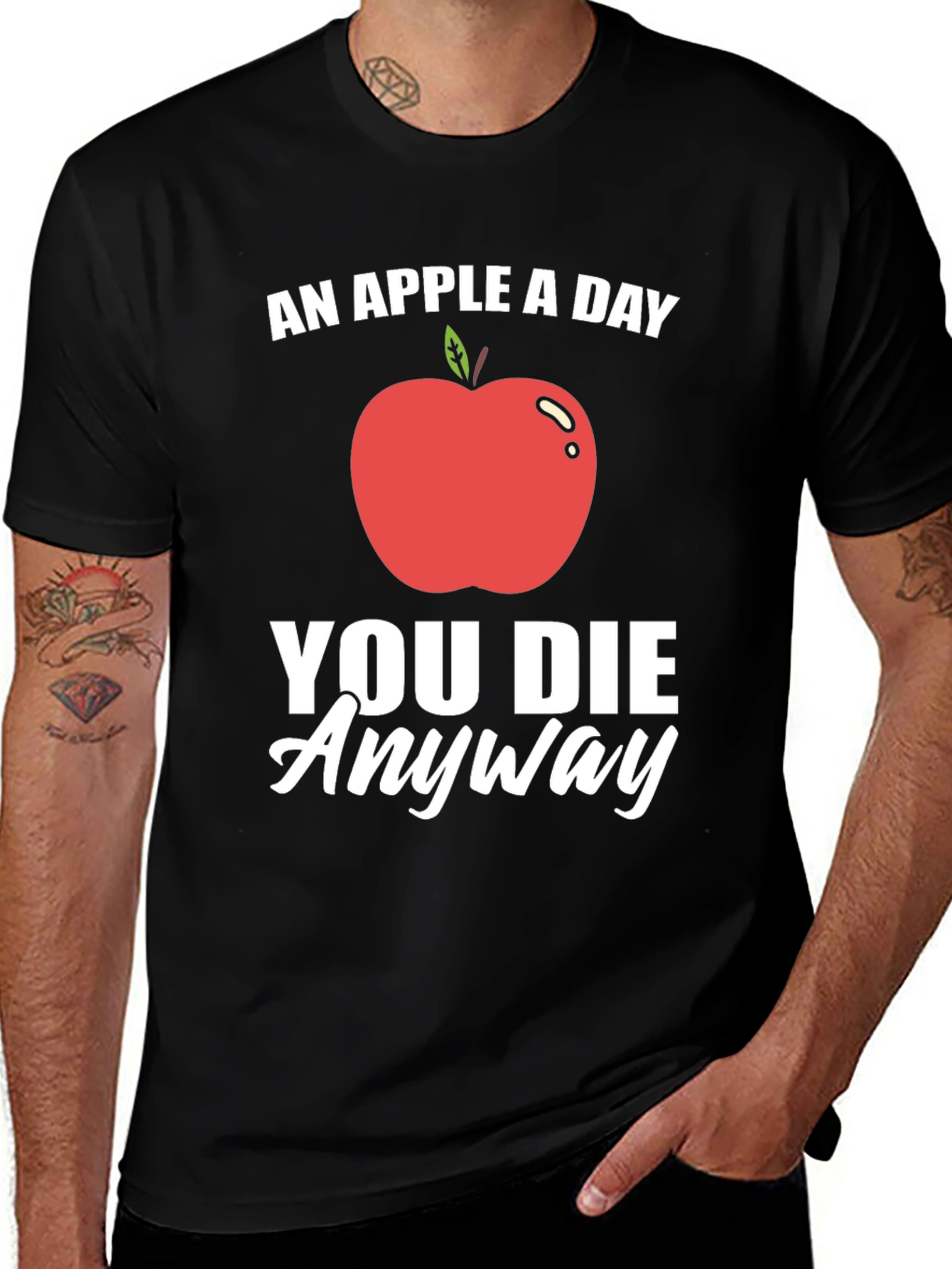 Variant 28 of Funny Apple T-Shirt - An Apple a Day You Die Anyway