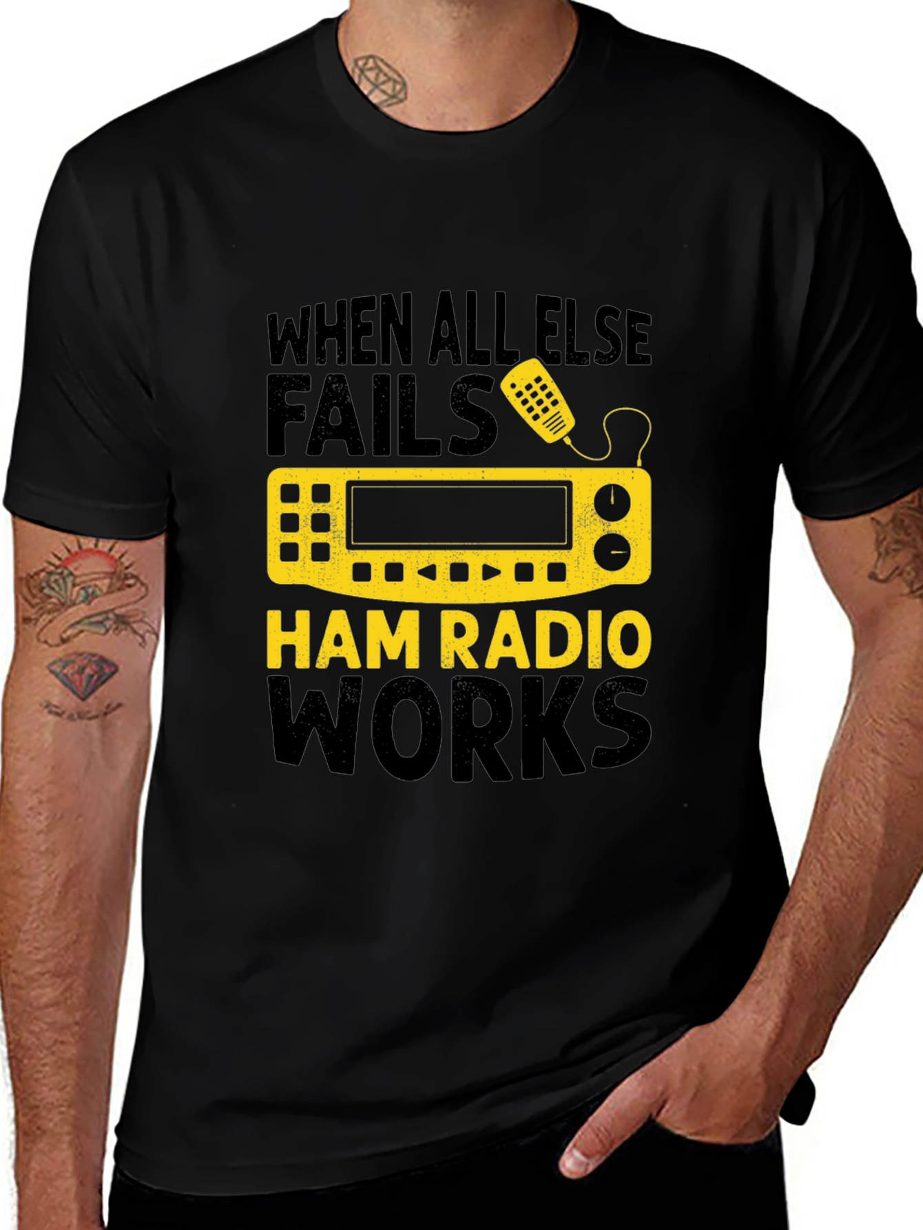Ham Radio T-Shirt: When All Else Fails, Ham Radio Works