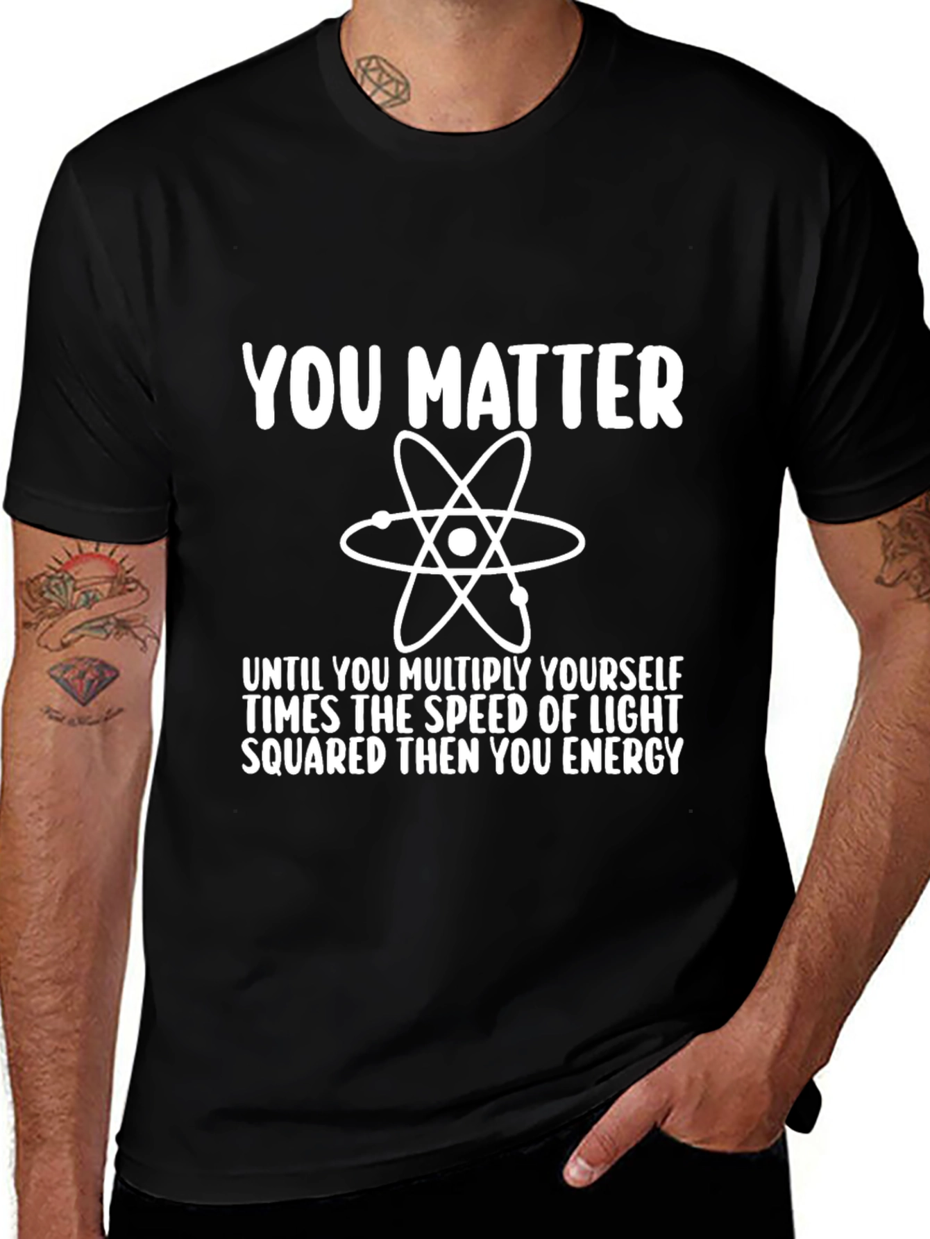 Variant 17 of Funny Science T-Shirt - You Matter Energy