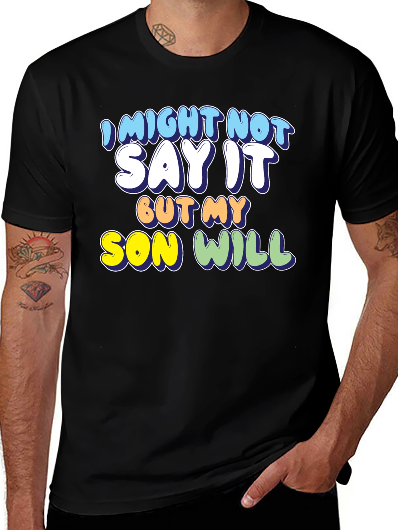 Black Funny Son T-Shirt: I Might Not Say It, But My Son Will! main image