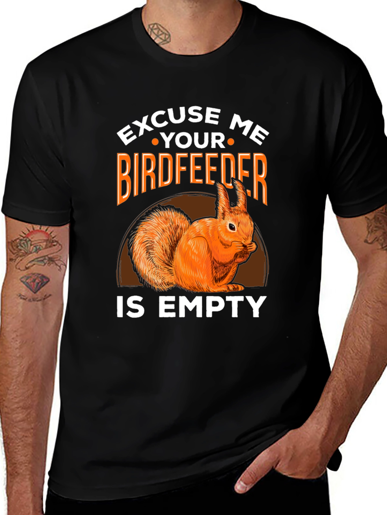 Variant 20 of Excuse Me Your Bird Feeder is Empty Squirrel Humor T-Shirt