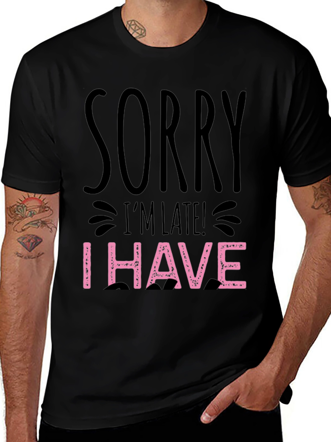 Variant 8 of Sorry I'm Late Funny Graphic T-Shirt