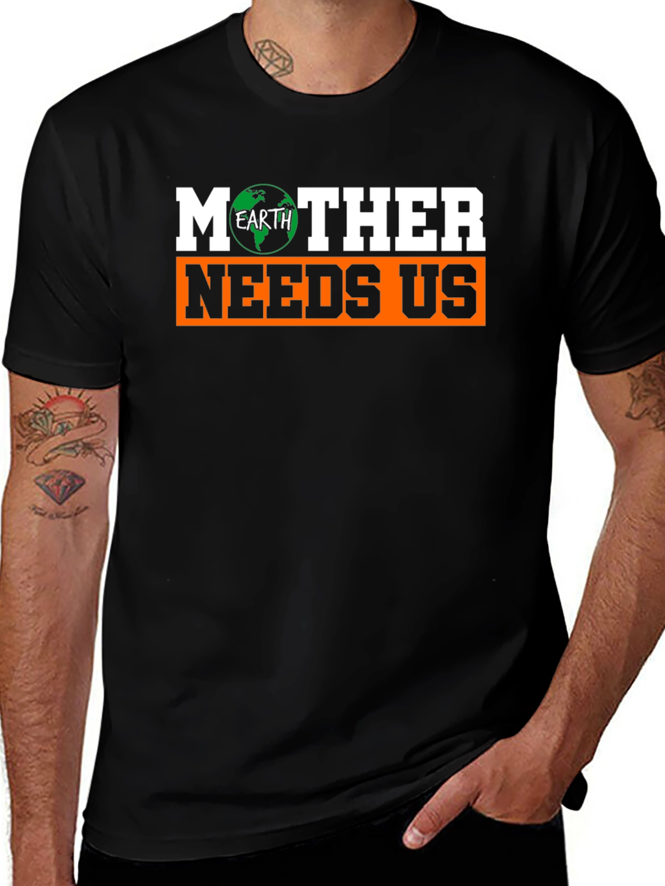 Mother Earth Needs Us T-Shirt - Eco-Friendly Design