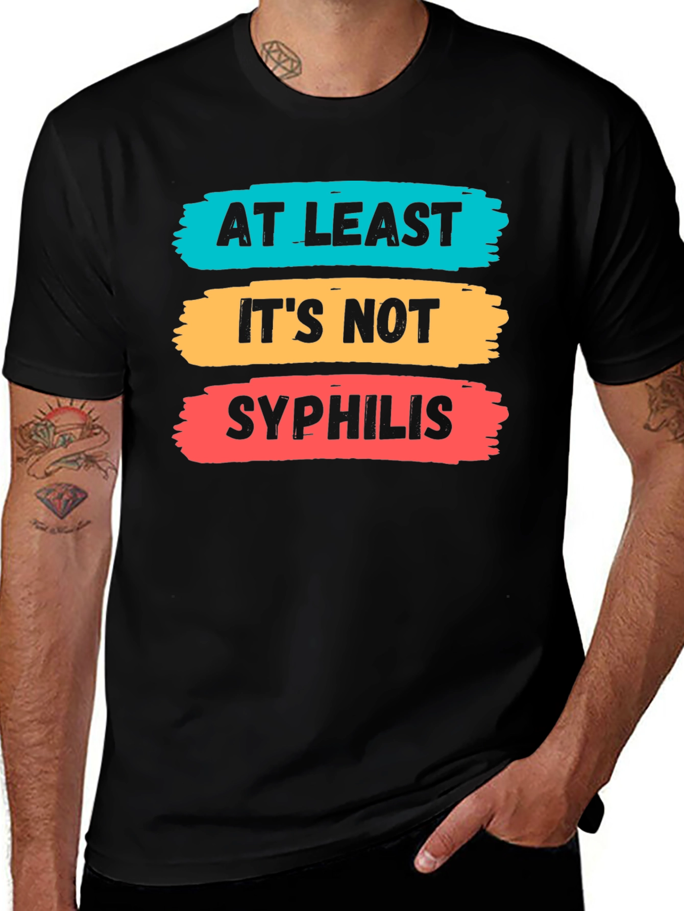 Variant 23 of Funny At Least It's Not Syphilis Graphic Tee