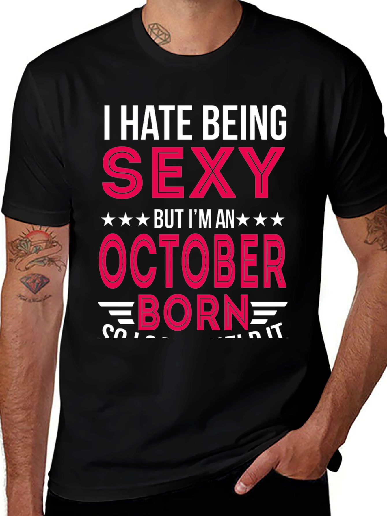 Variant 13 of I Hate Being Sexy October Born T-Shirt
