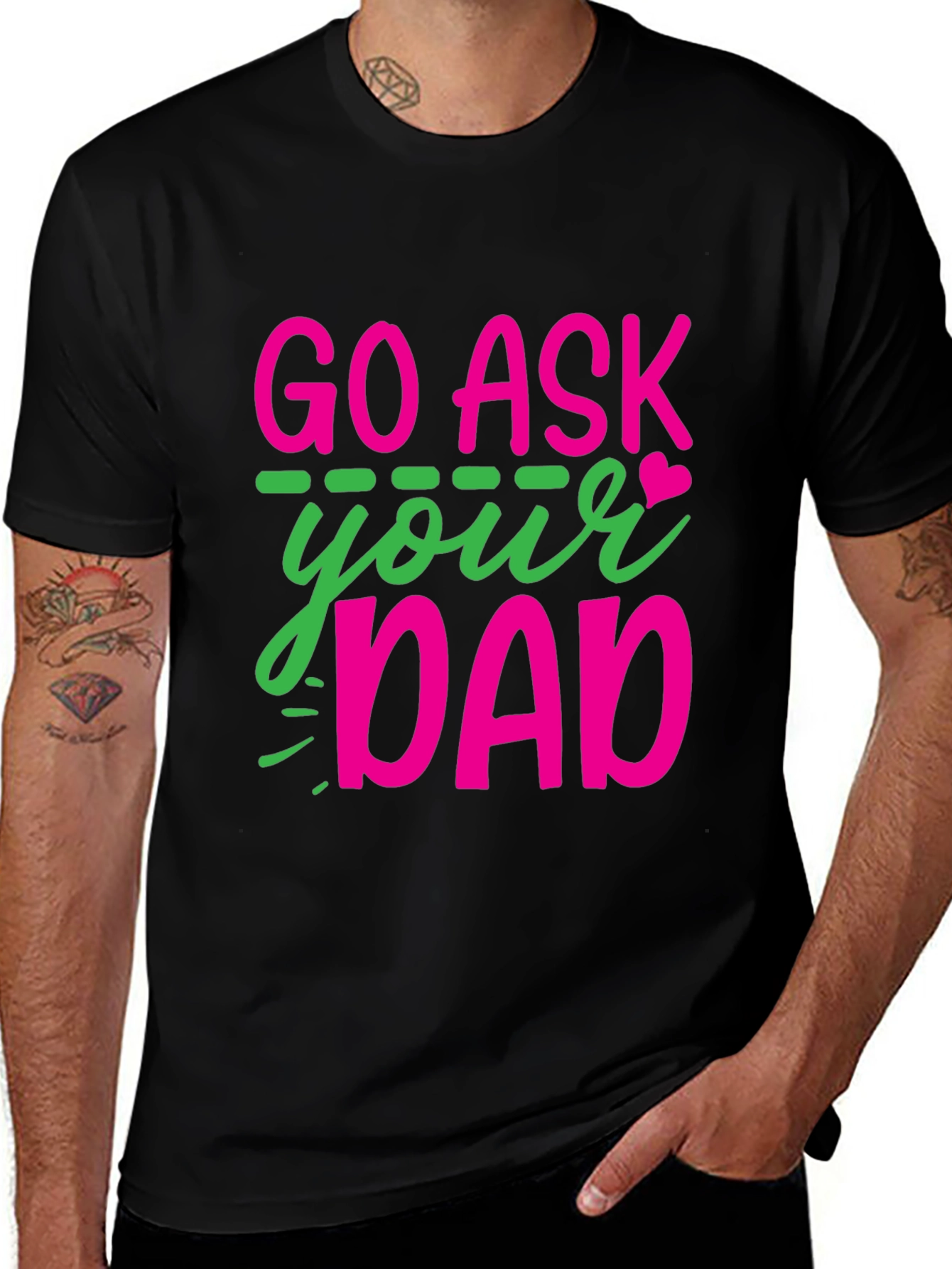 Variant 19 of Go Ask Your Dad Graphic Tee