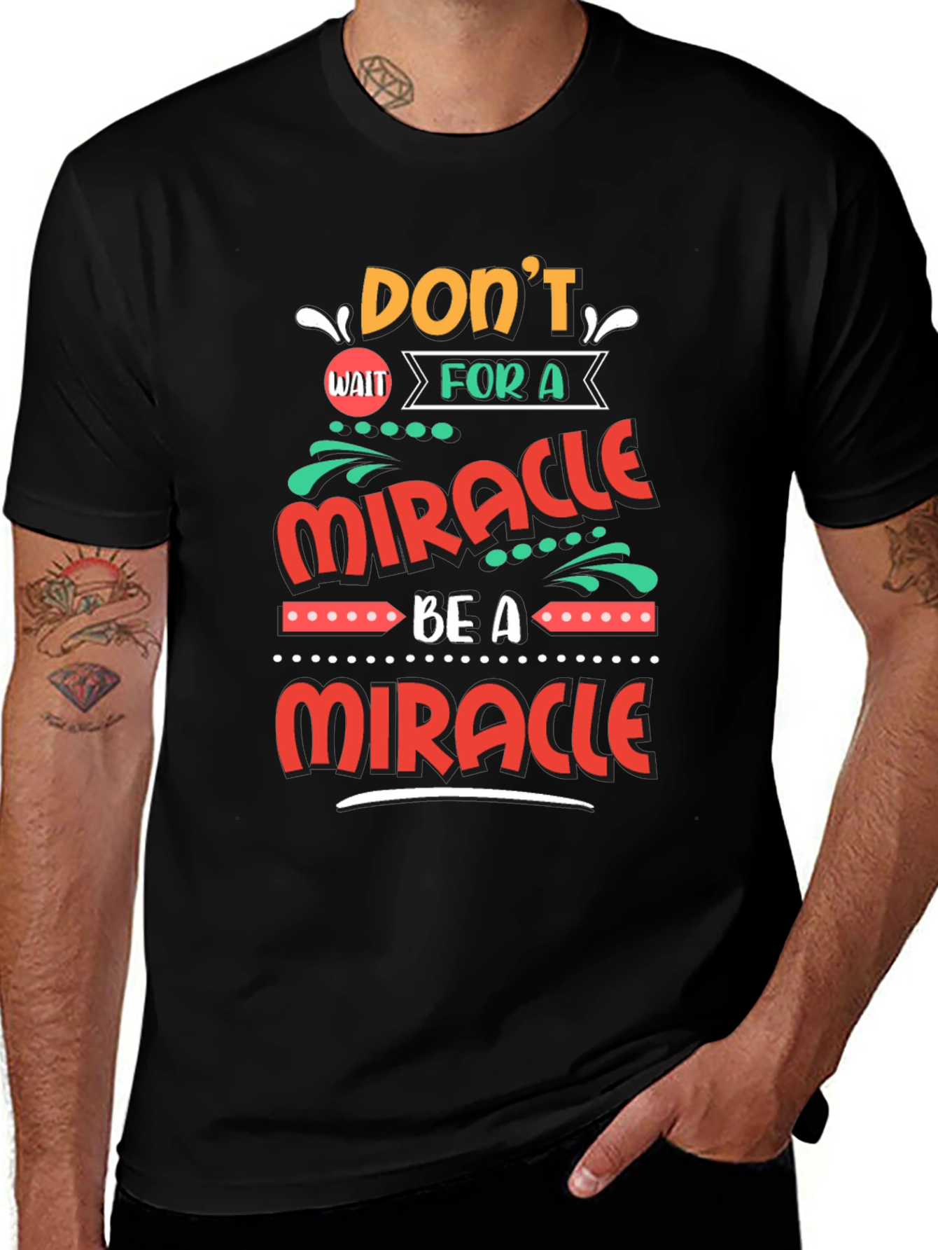 Variant 25 of Be A Miracle Graphic T-Shirt
