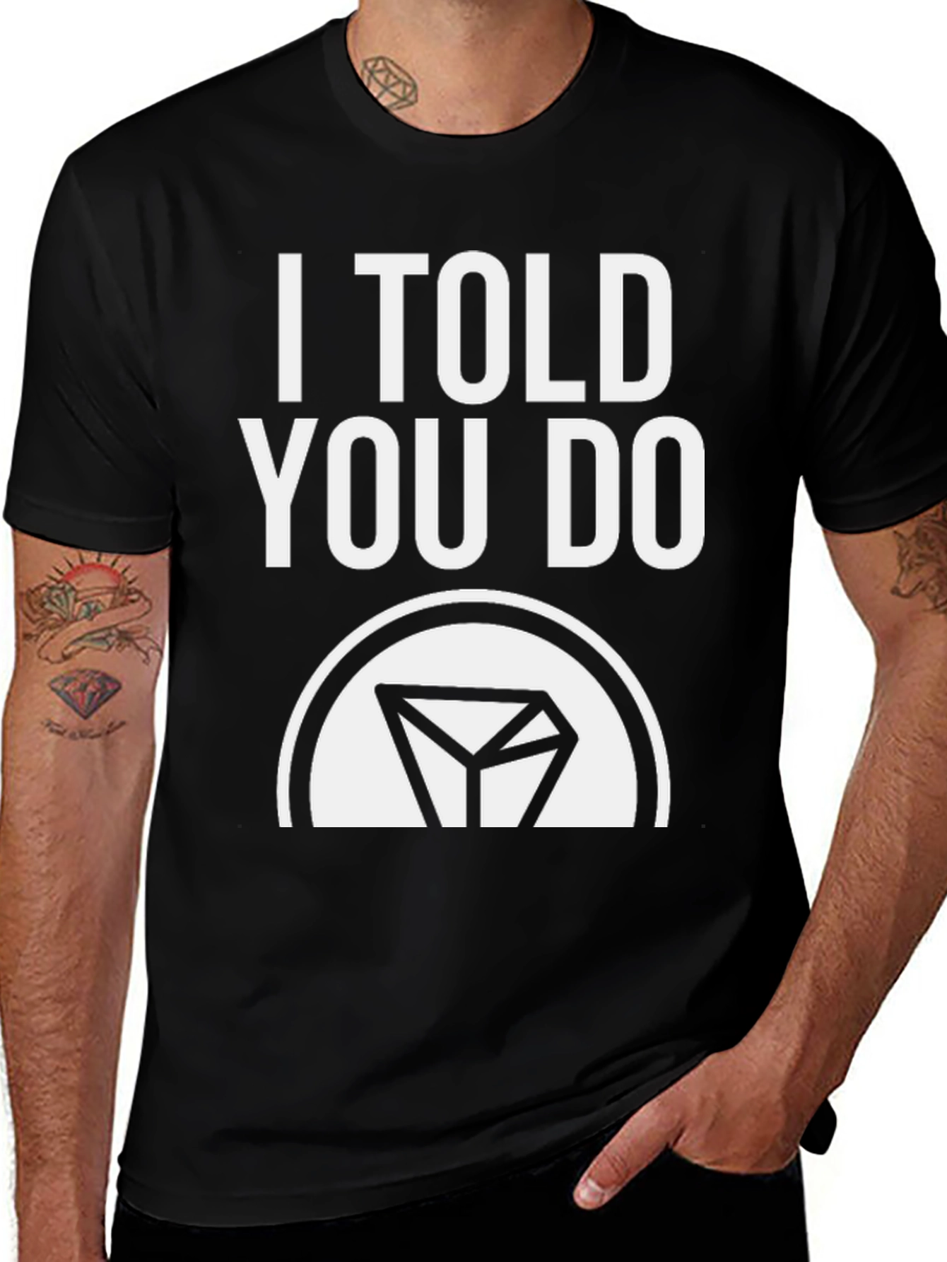 Variant 7 of I Told You Do T-Shirt - Funny Sarcastic Tee