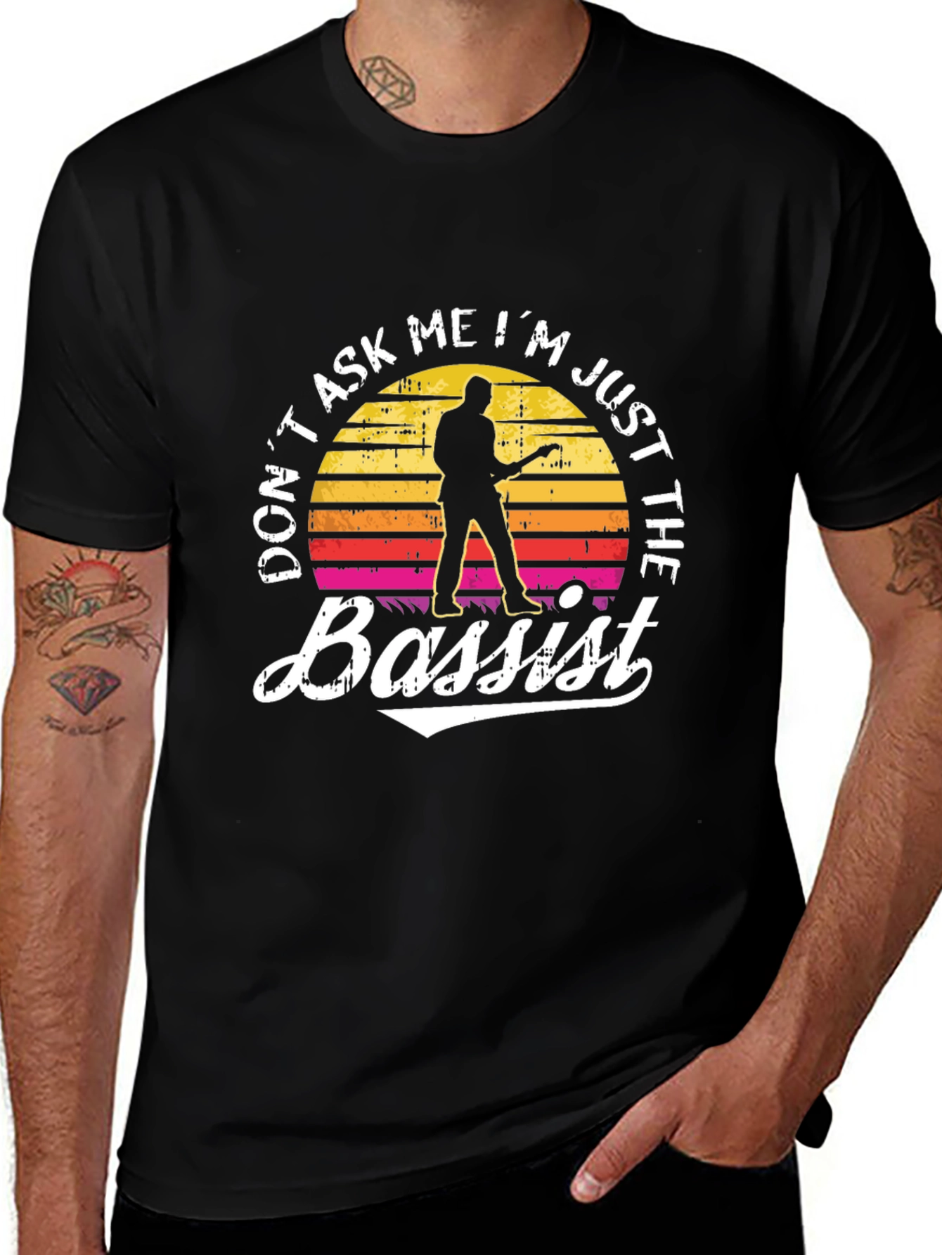 Variant 27 of Don't Ask Me, I'm Just The Bassist Black T-Shirt
