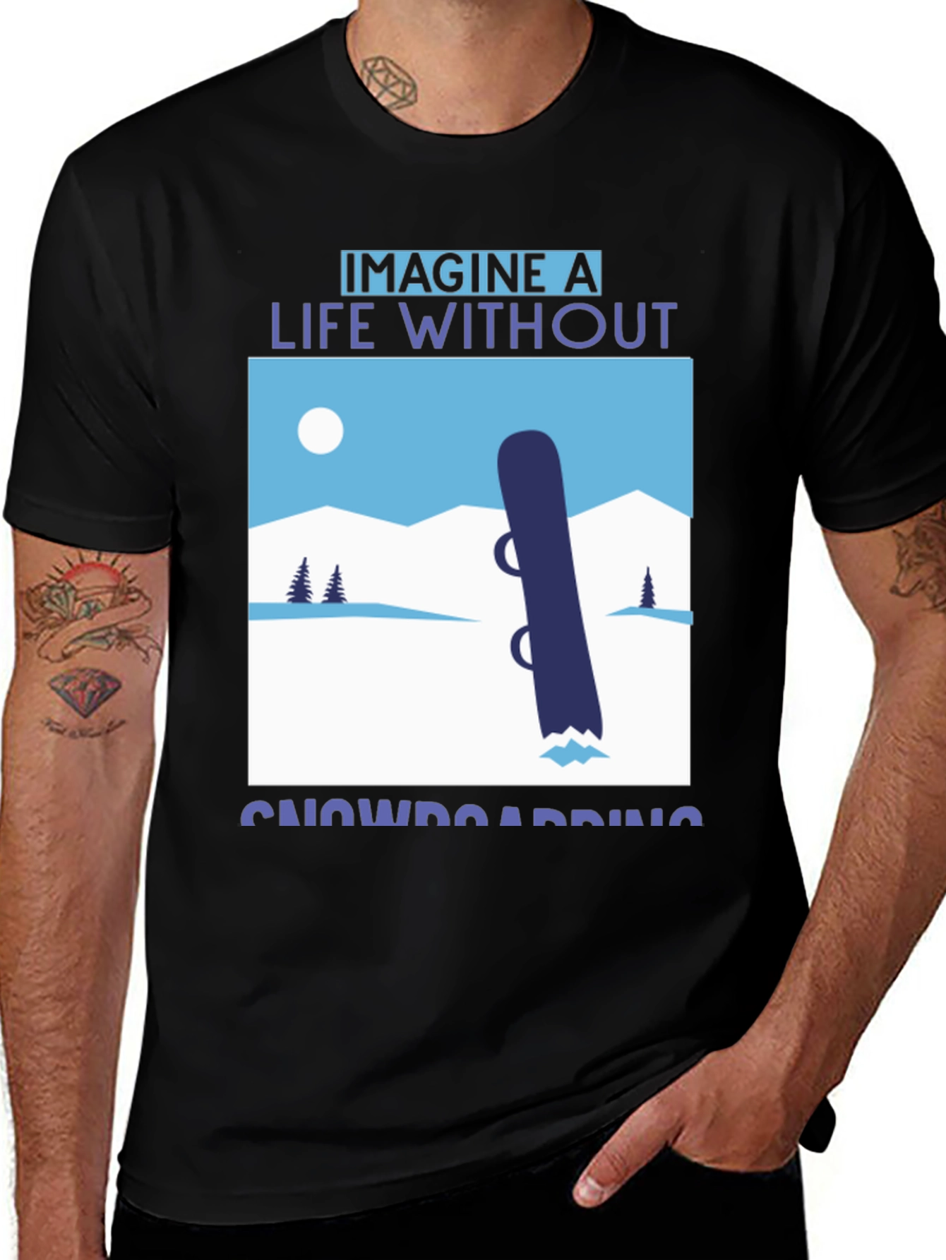 Variant 4 of Imagine Life Without Snowboarding T-Shirt