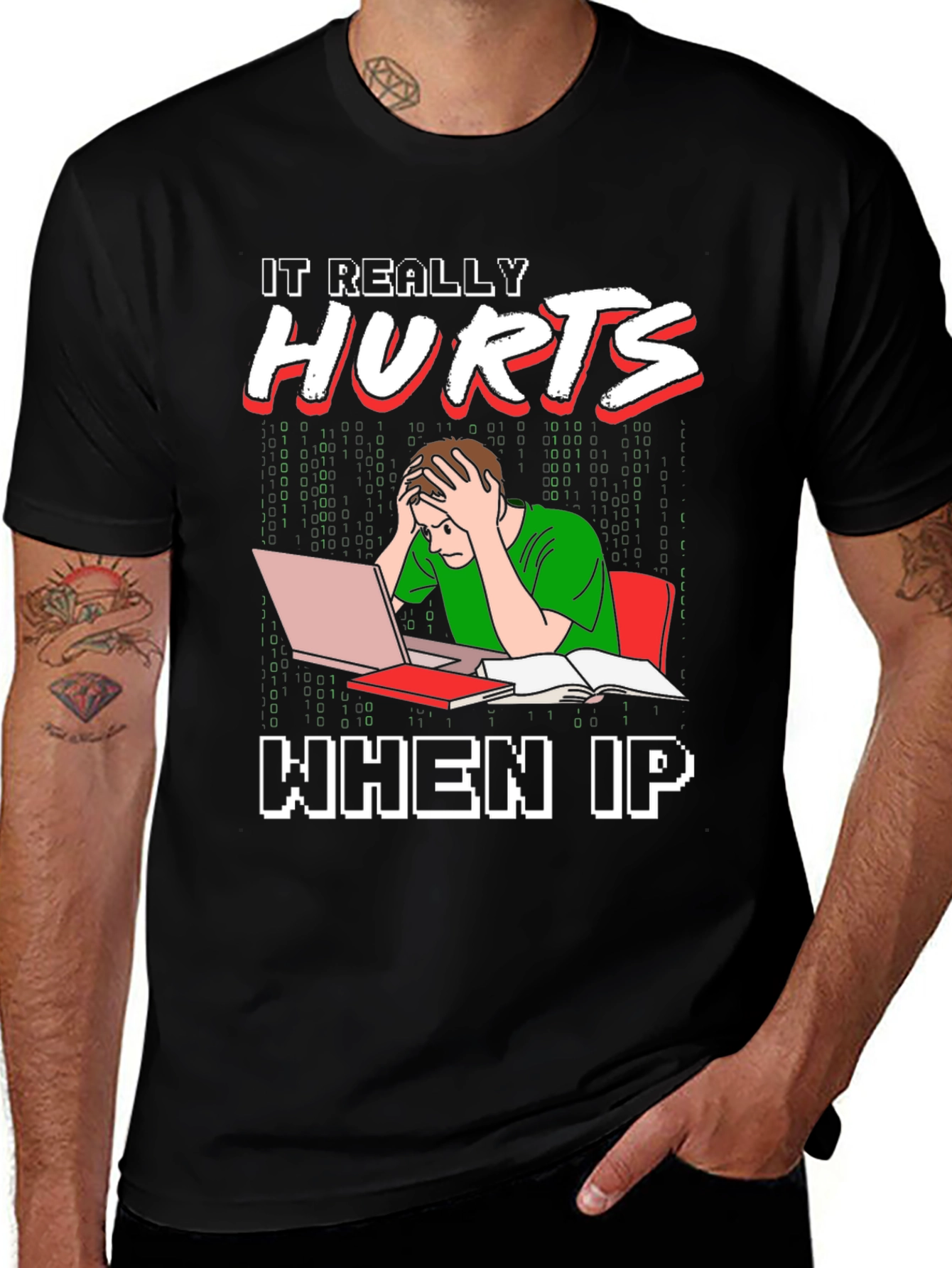 IT Really Hurts When IP Funny Programmer T-Shirt