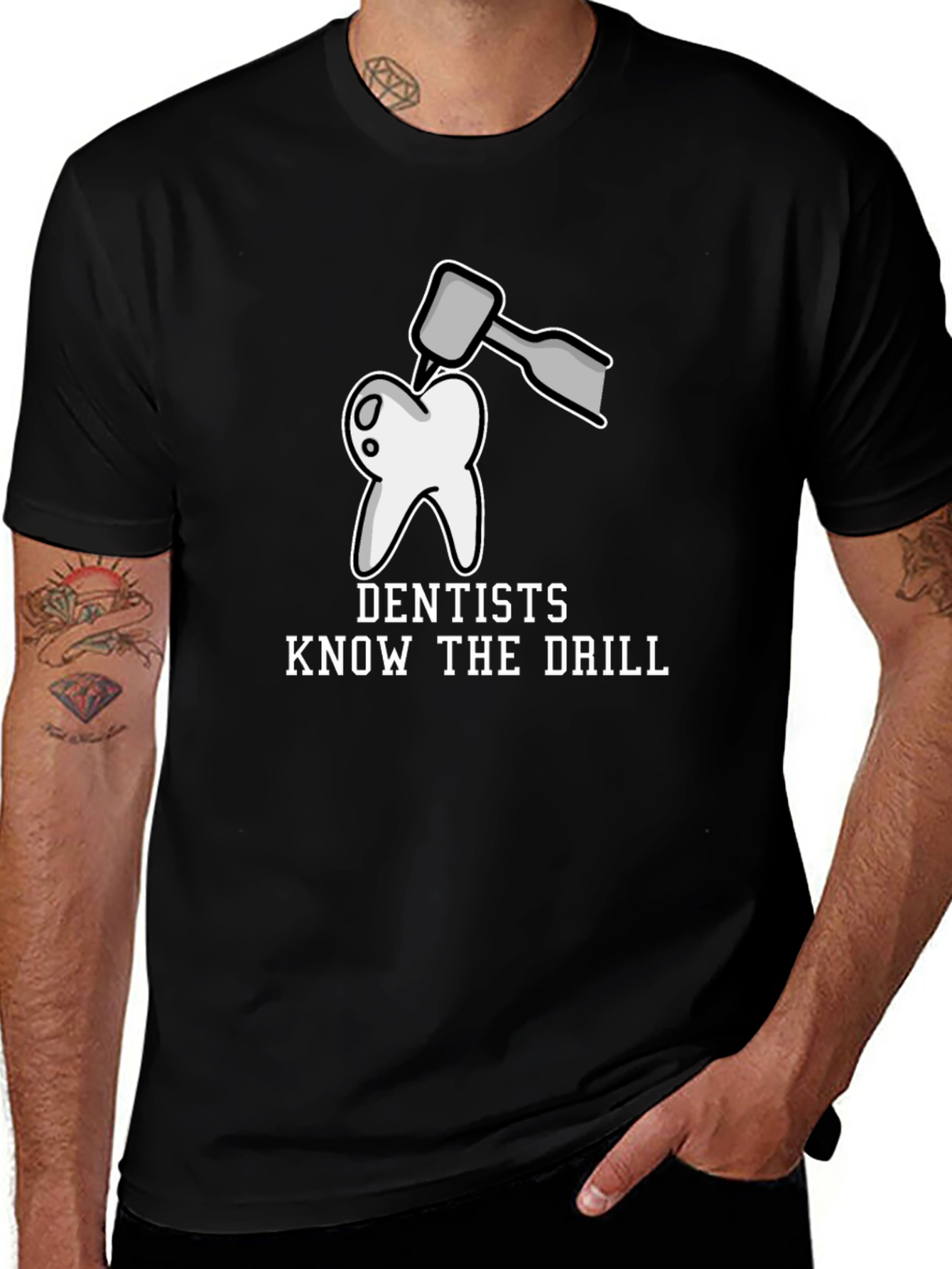Dentists Know The Drill T-Shirt