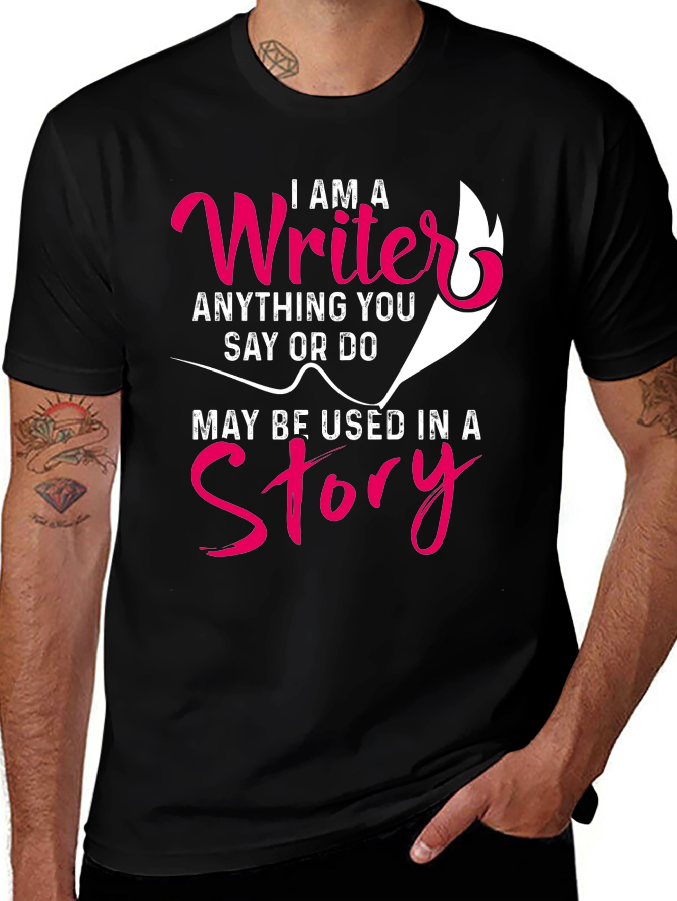 Variant 11 of I AM A Writer T-Shirt - Anything You Say