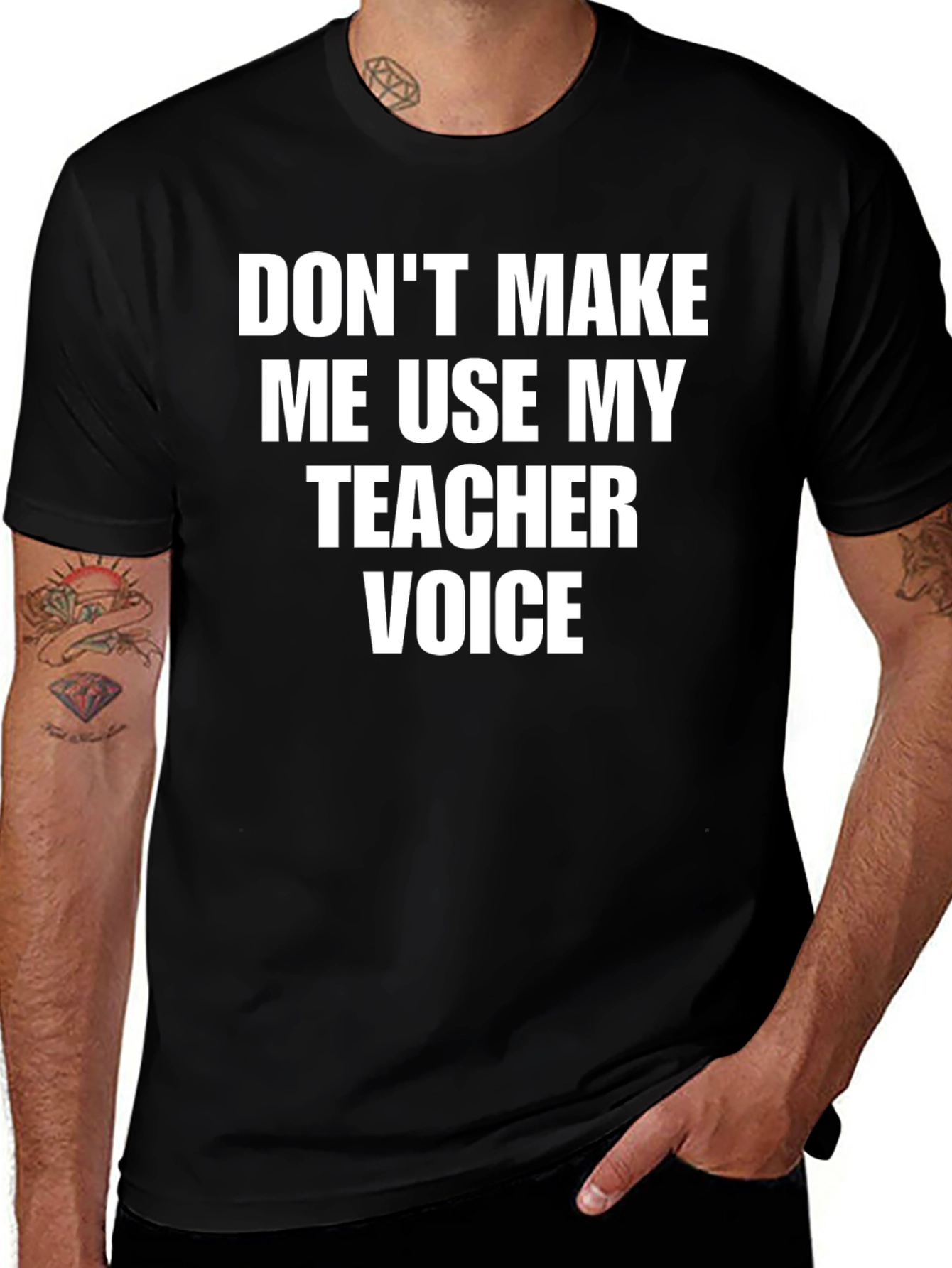 Variant 25 of Don't Make Me Use My Teacher Voice T-Shirt
