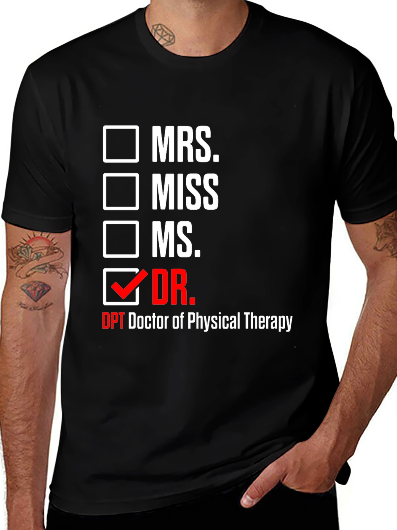 Variant 25 of Doctor of Physical Therapy T-Shirt - Novelty Tee