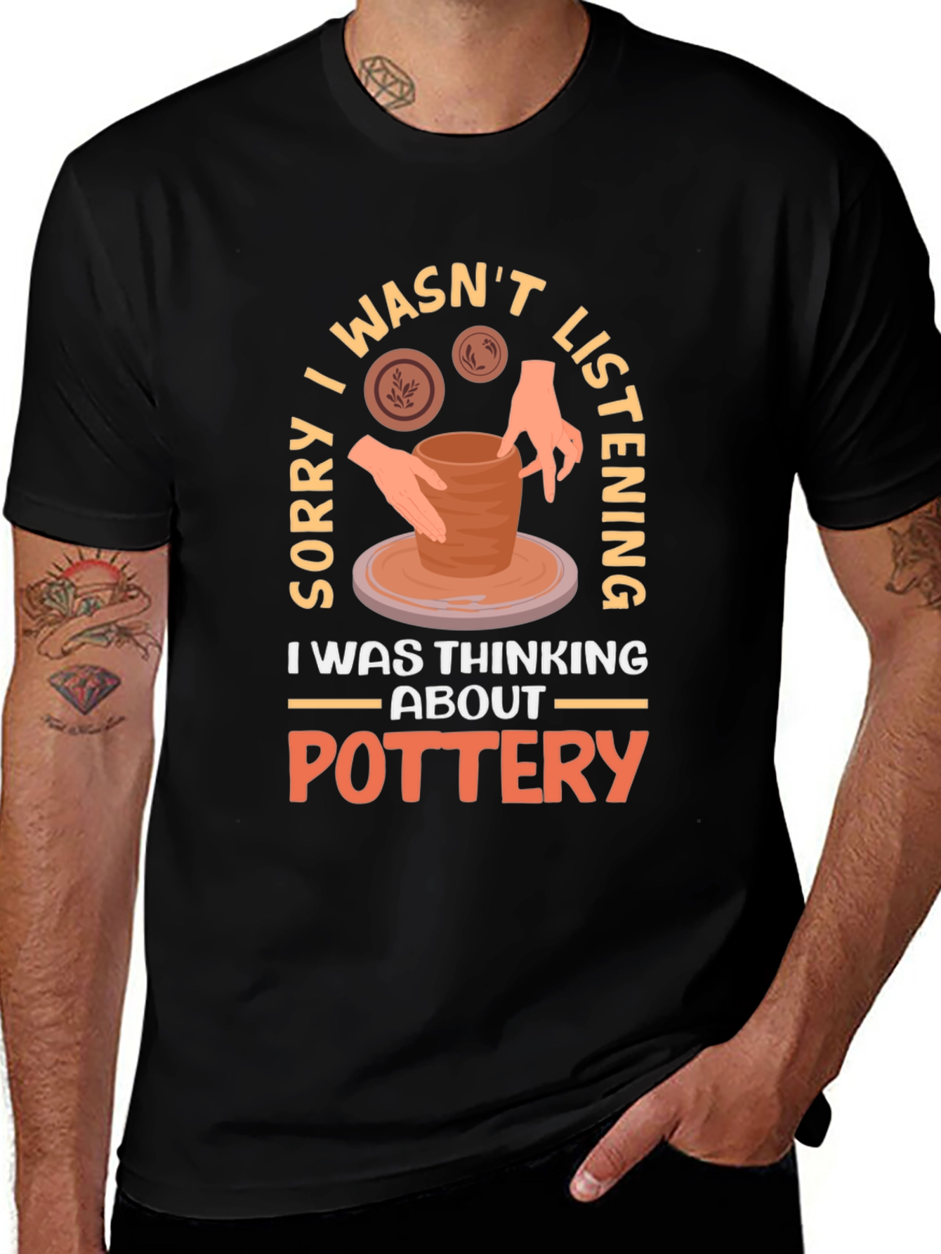 Variant 7 of Pottery Lover's Tee: Sorry, I Wasn't Listening