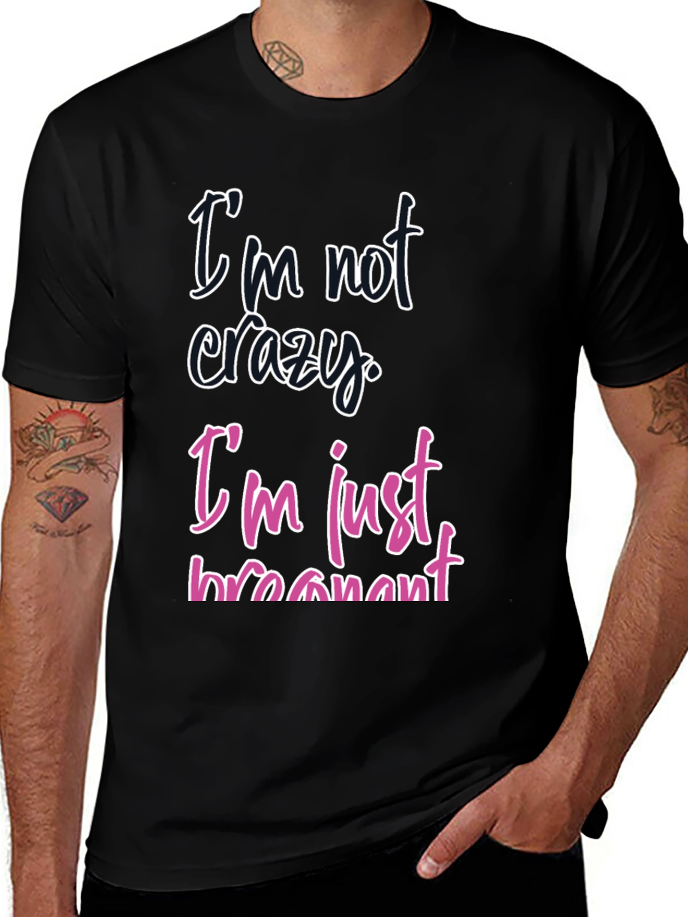 Variant 23 of Funny Pregnancy T-Shirt - I'm Not Crazy, I'm Just Pregnant