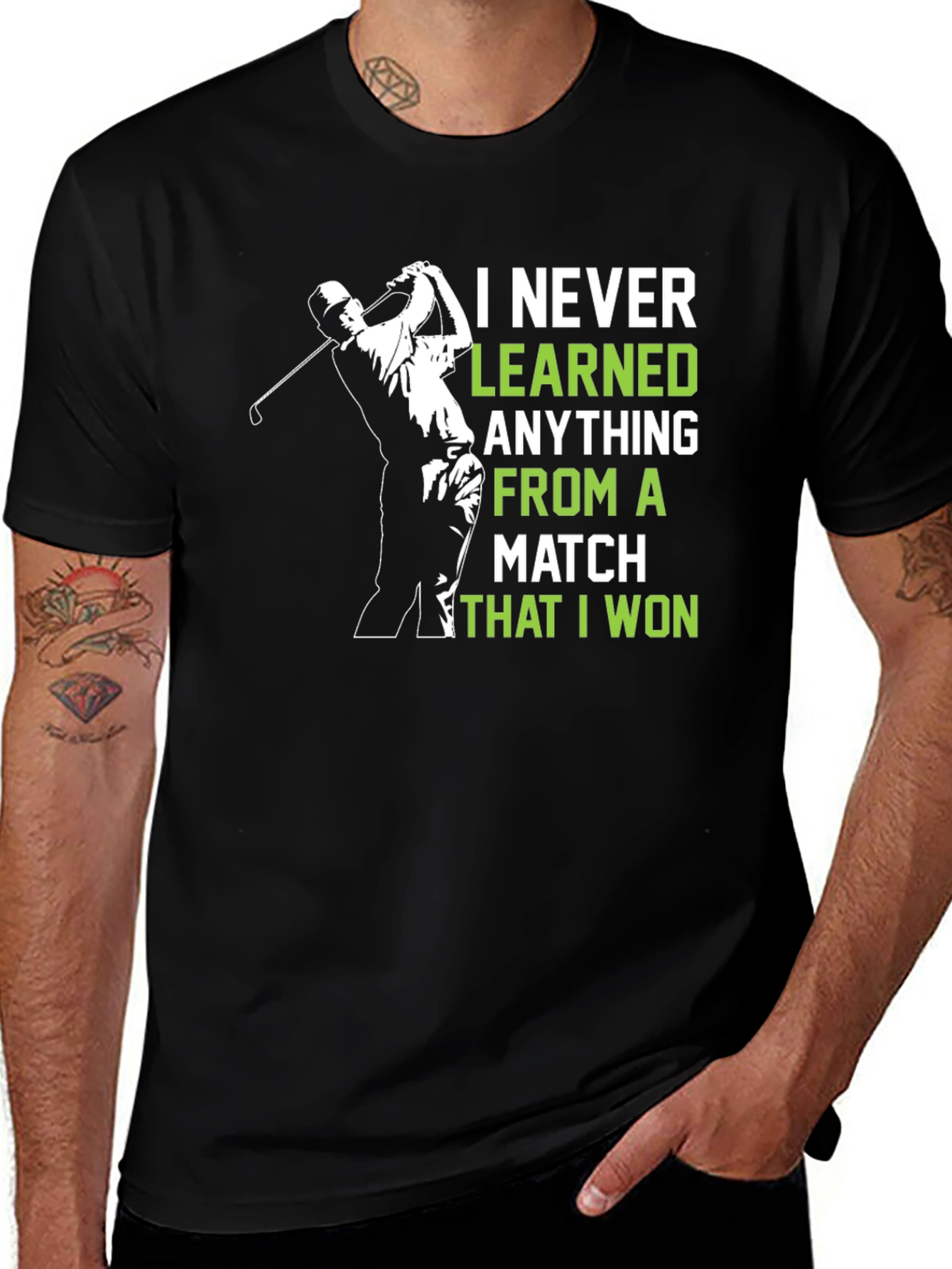Variant 12 of Golf T-Shirt: Never Learned Anything From a Match I Won