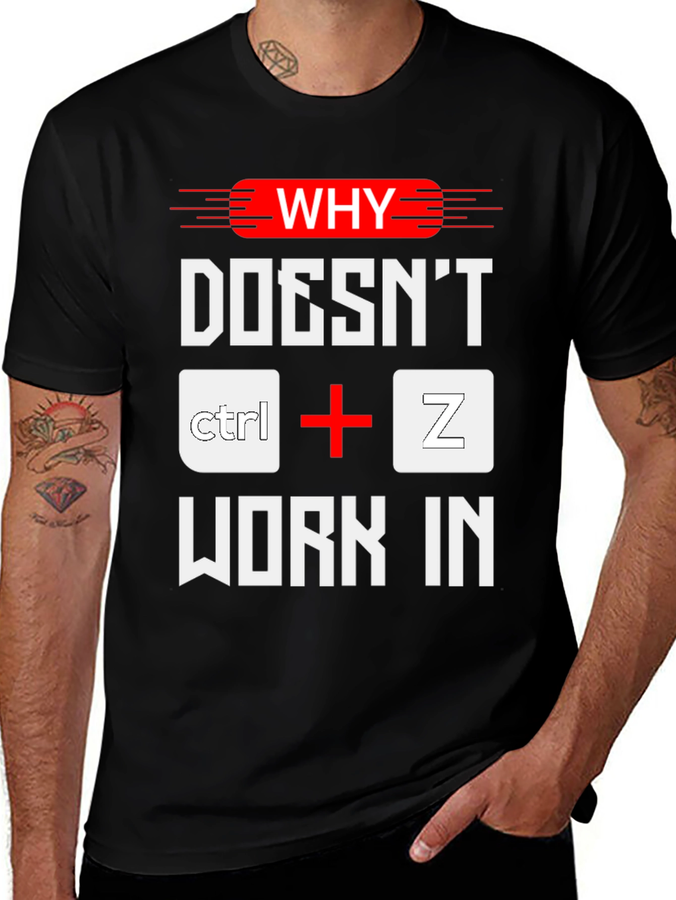Why Doesn't Ctrl+Z Work? Funny Programmer T-Shirt