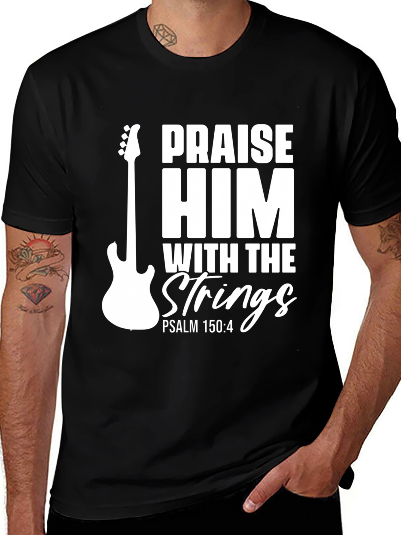 Praise Him With Strings T-Shirt - Psalm 150:4