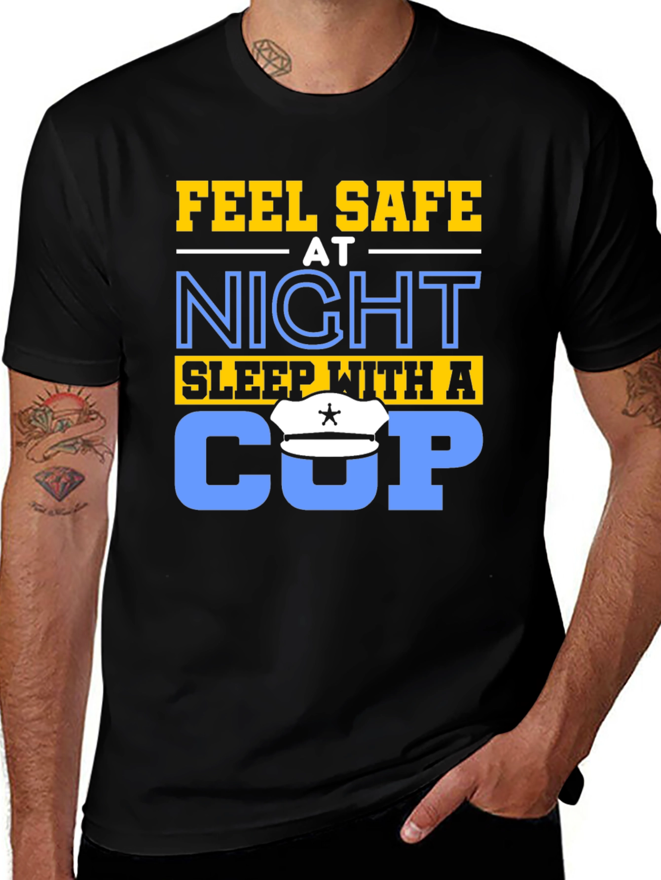 Variant 4 of Feel Safe At Night Sleep With A Cop T-Shirt