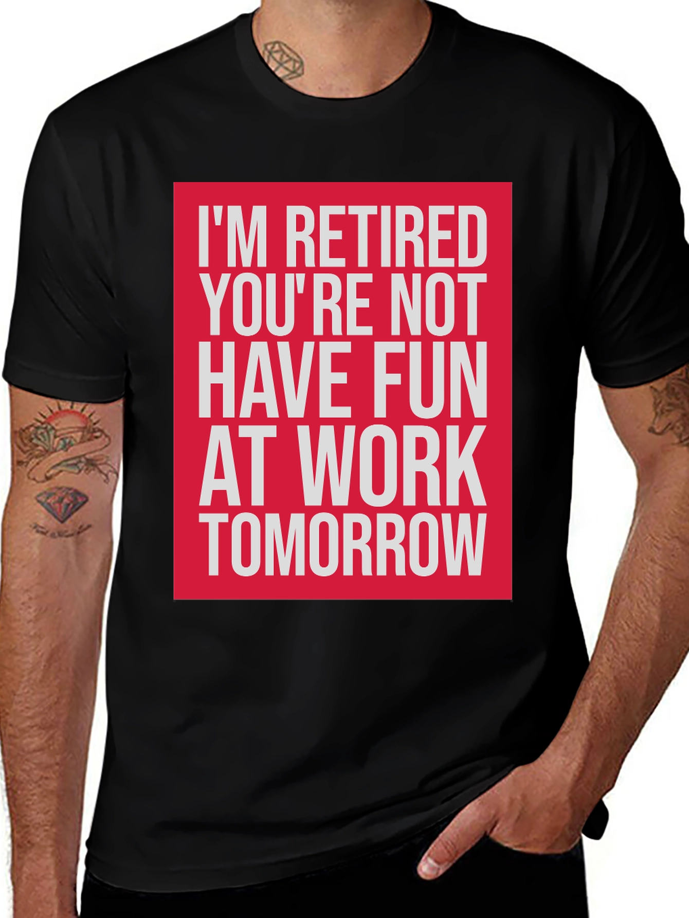 Variant 16 of Retired T-Shirt - Have Fun At Work Tomorrow