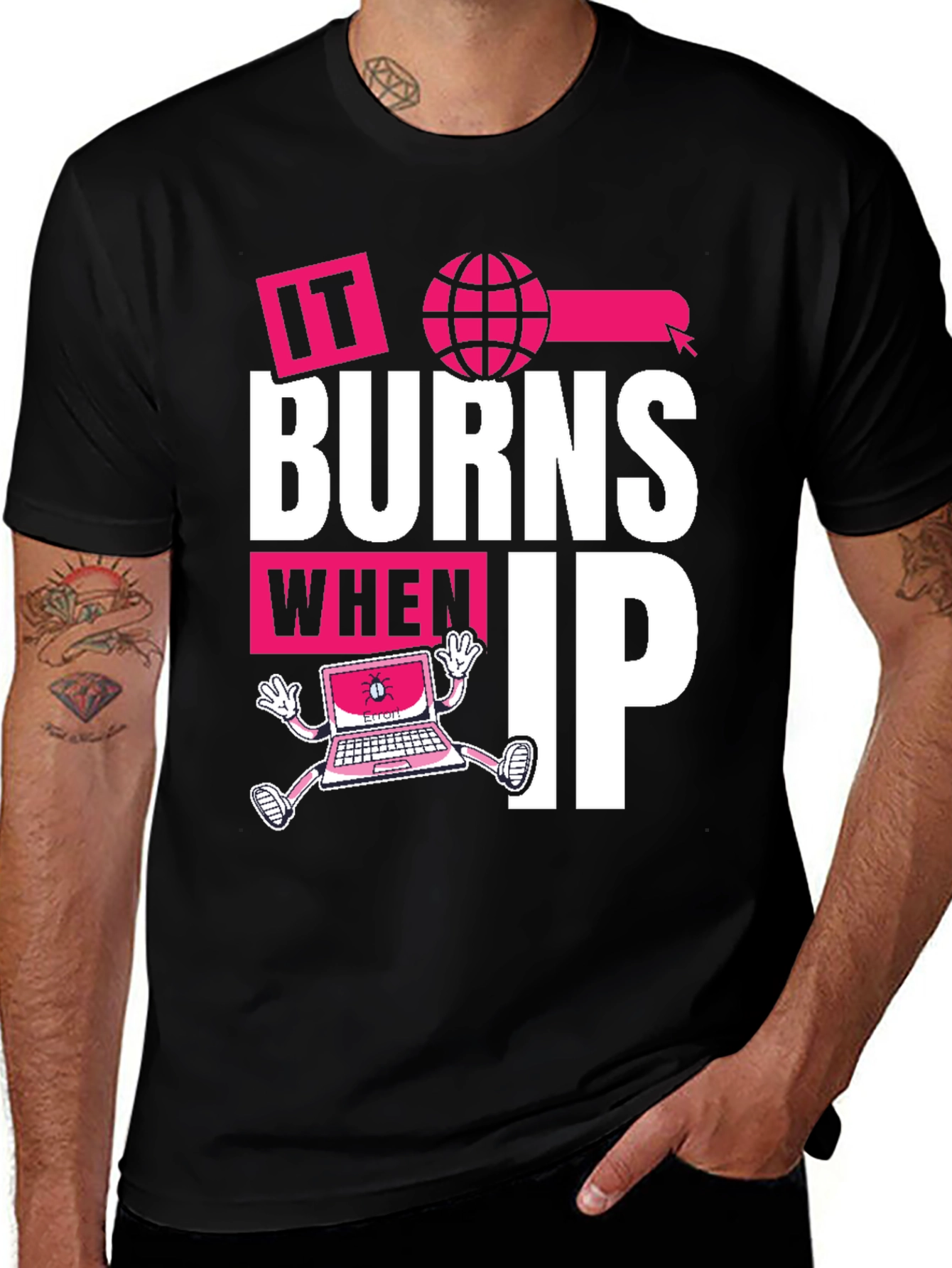 Variant 16 of It Burns When IP T-Shirt - Funny Tech Humor Tee