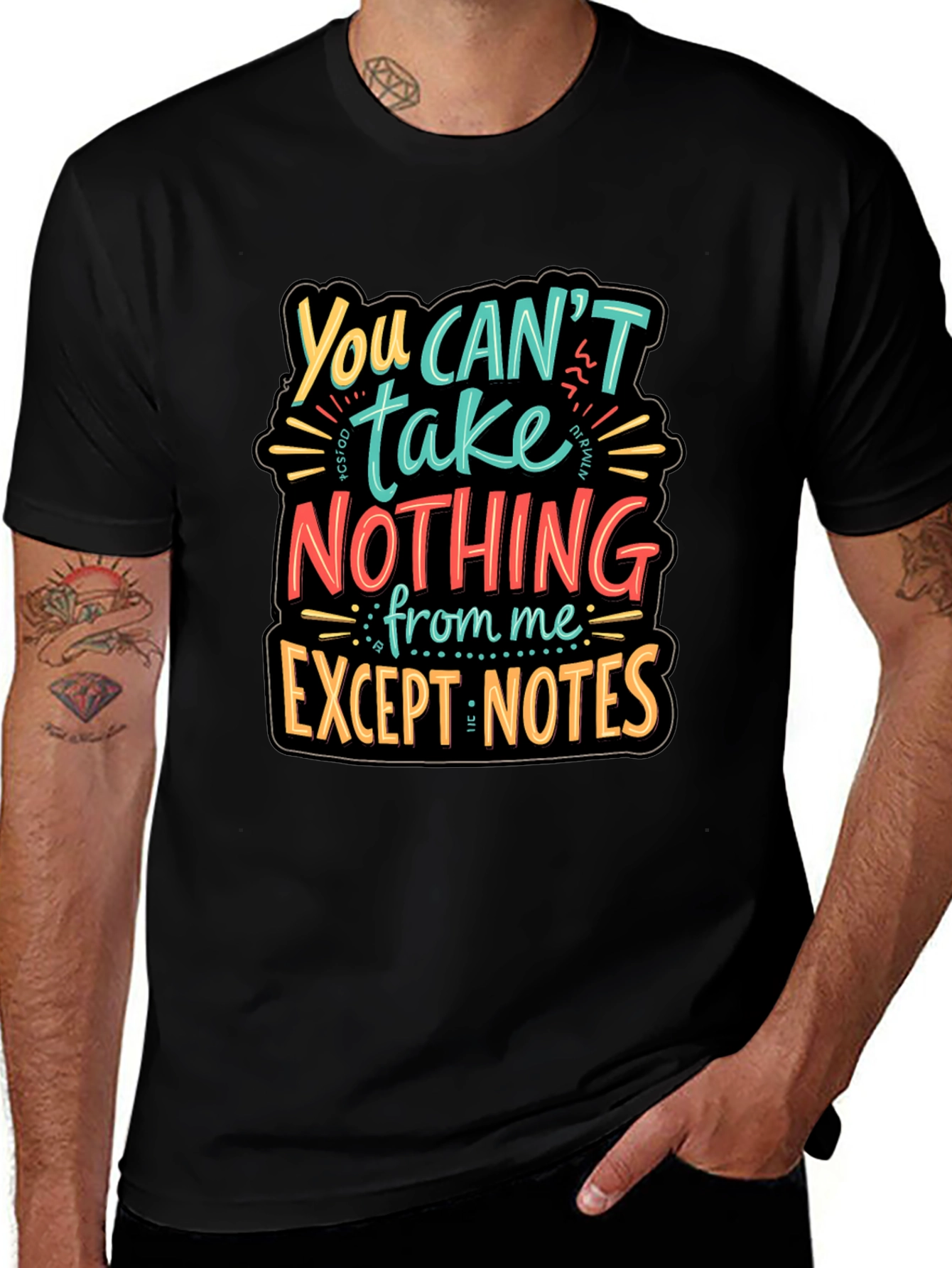 Variant 15 of You Can't Take Nothing Except Notes Graphic T-Shirt