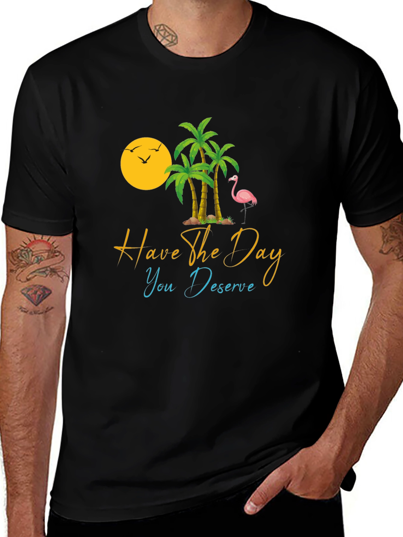 Variant 18 of Tropical T-Shirt: Have the Day You Deserve