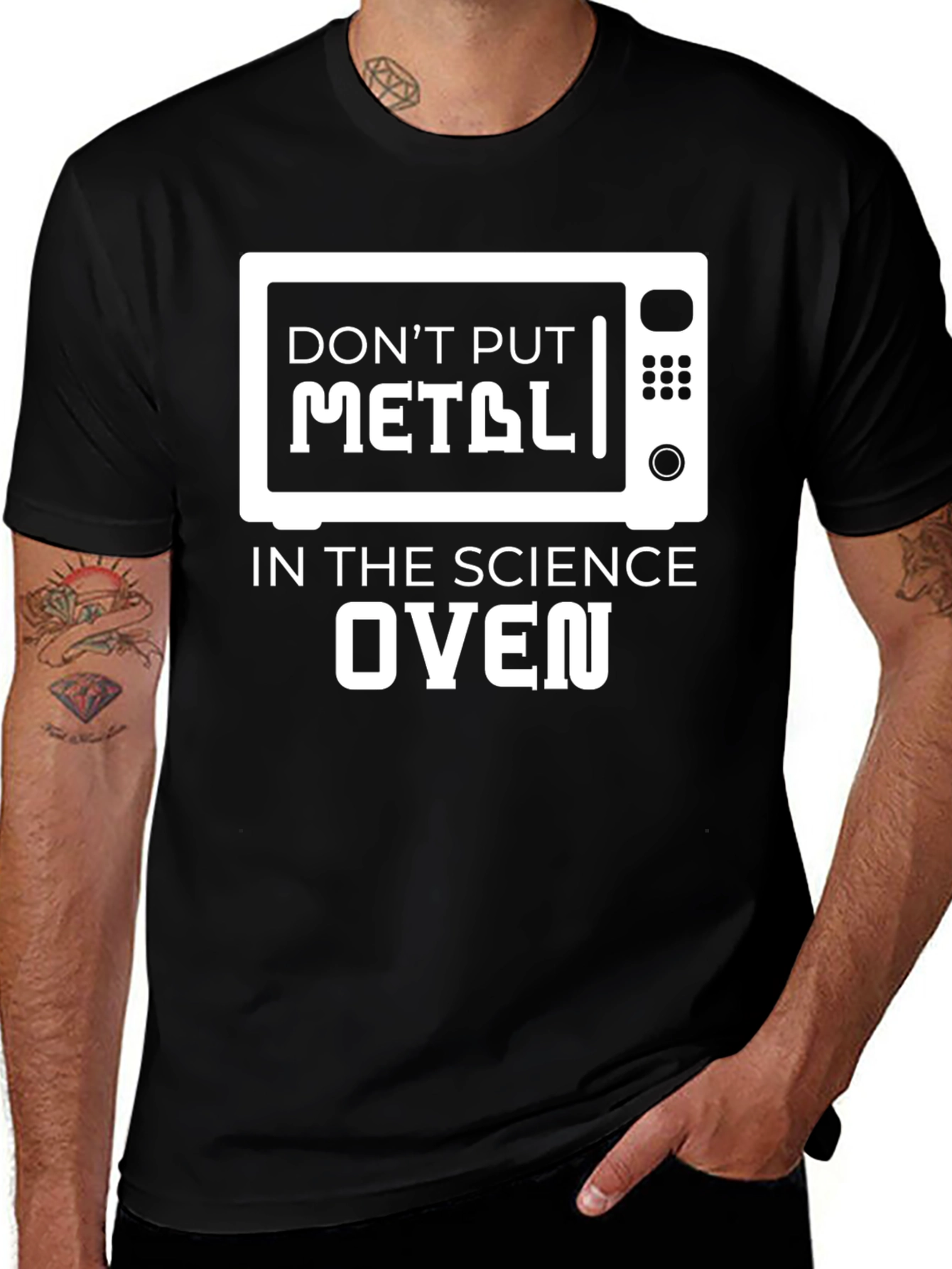 Don't Put Metal in Science Oven T-Shirt