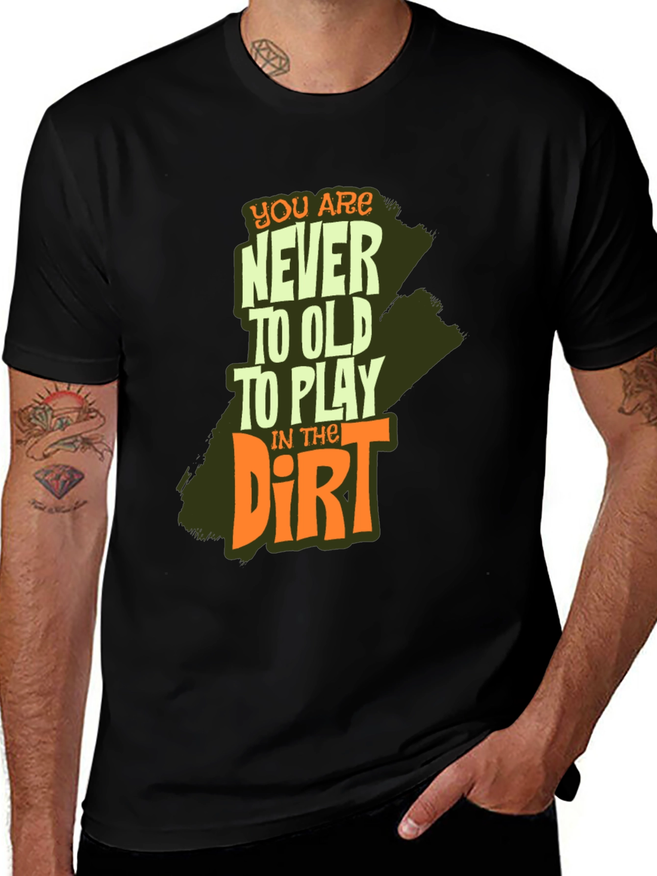 Variant 18 of Never Too Old to Play in the Dirt Graphic Tee