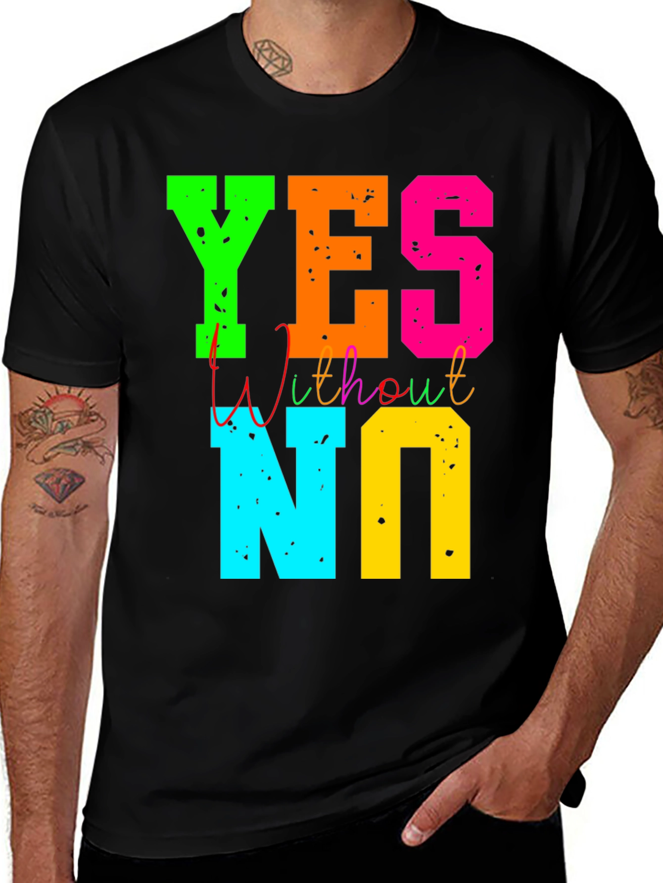 Variant 30 of Yes Without No T-Shirt Colorful Typography