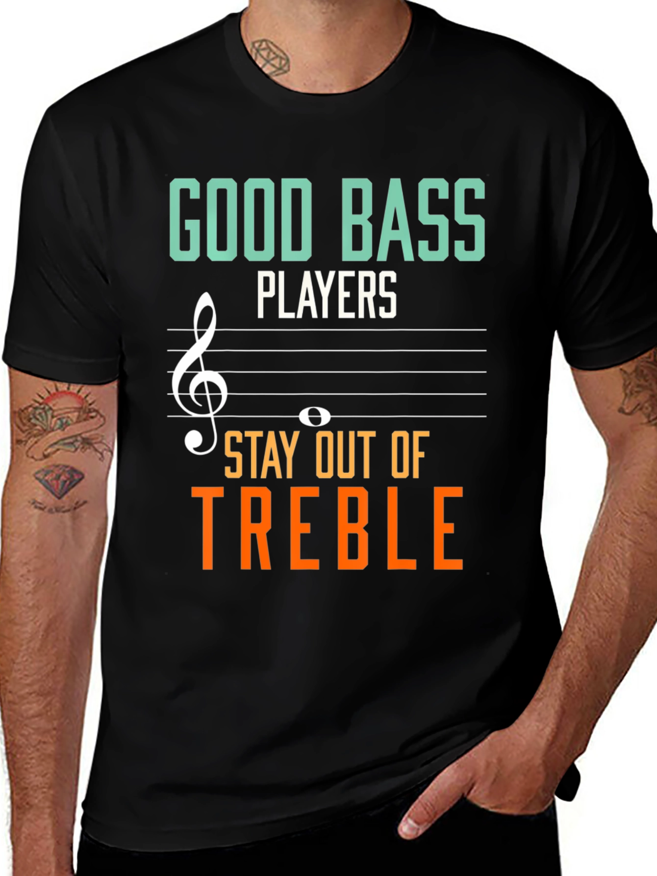 Variant 26 of Good Bass Players Stay Out Of Treble T-Shirt