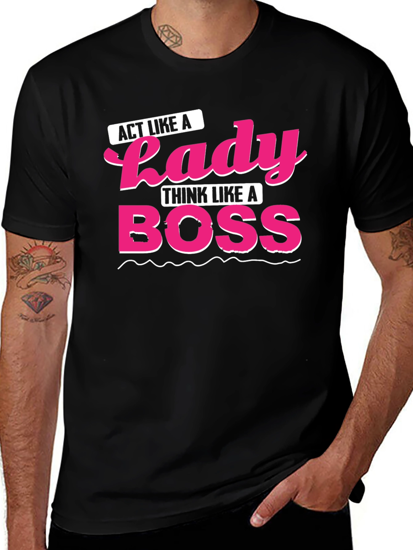 Act Like a Lady Think Like a Boss T-Shirt